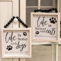 Life is better with dogs  
Life is better with cats