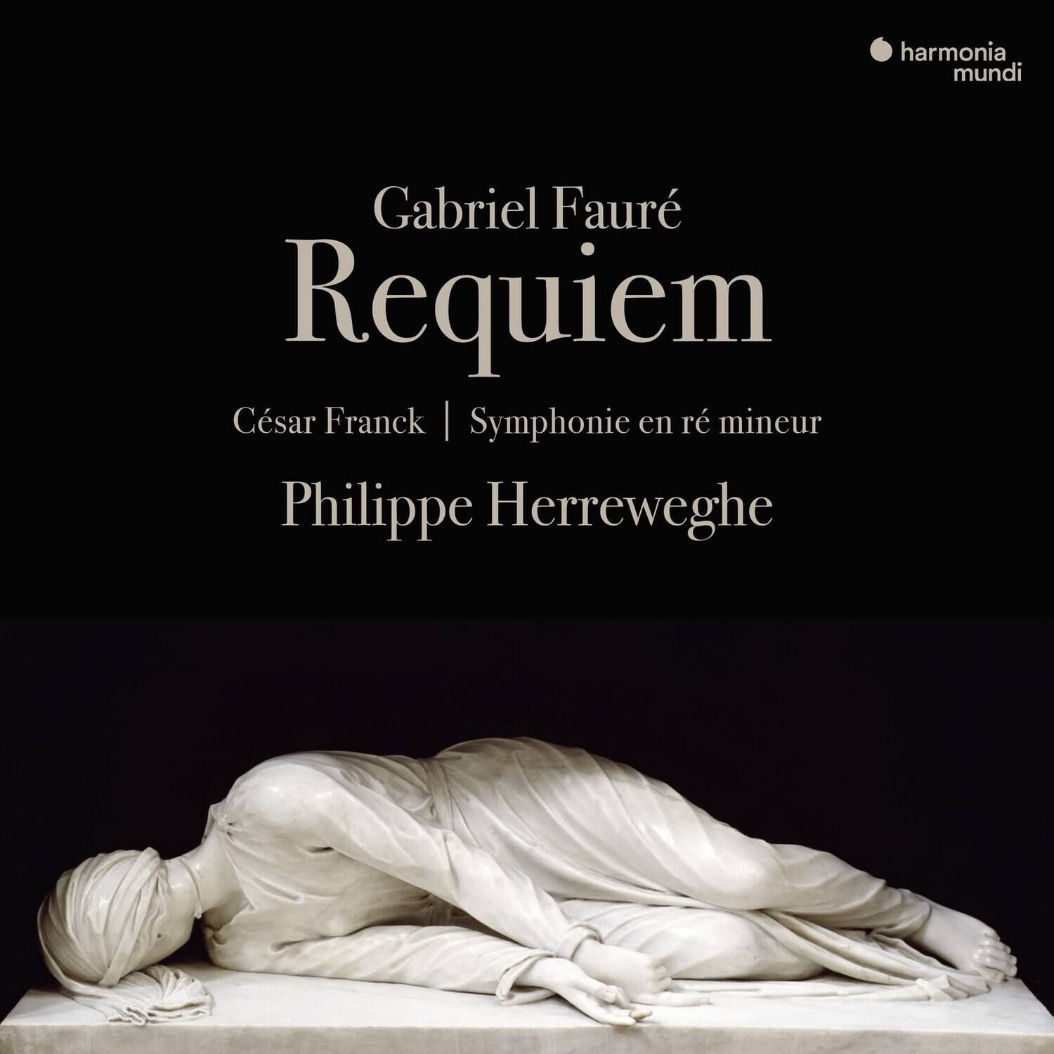 harmonia mundi  
Gabriel Fauré  
Requiem  
César Franck | Symphonie en ré mineur  
Philippe Herreweghe