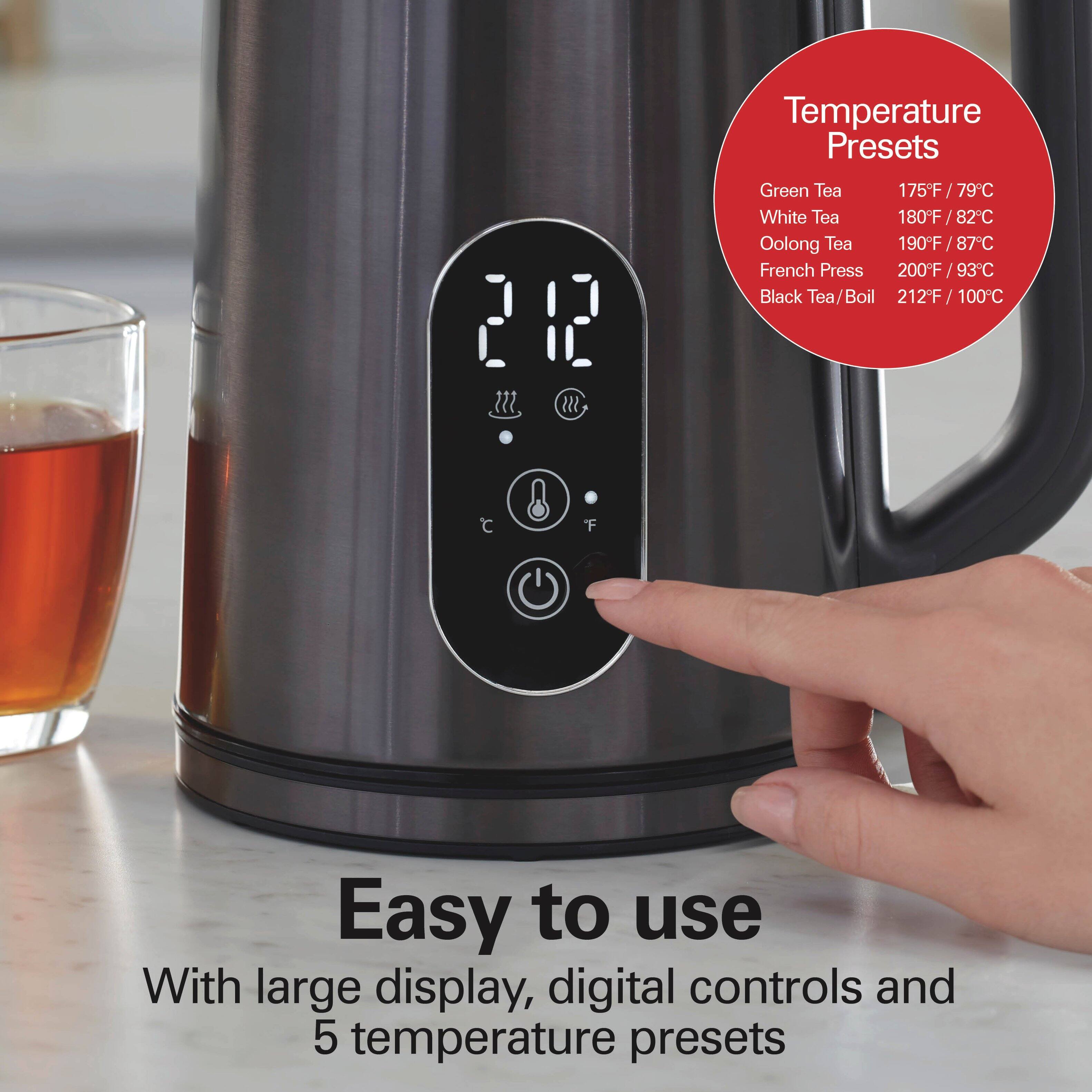 Temperature Presets
- Green Tea: 175°F / 79°C
- White Tea: 180°F / 82°C
- Oolong Tea: 190°F / 87°C
- French Press: 200°F / 93°C
- Black Tea/Boil: 212°F / 100°C

Easy to use
With large display, digital controls and 5 temperature presets