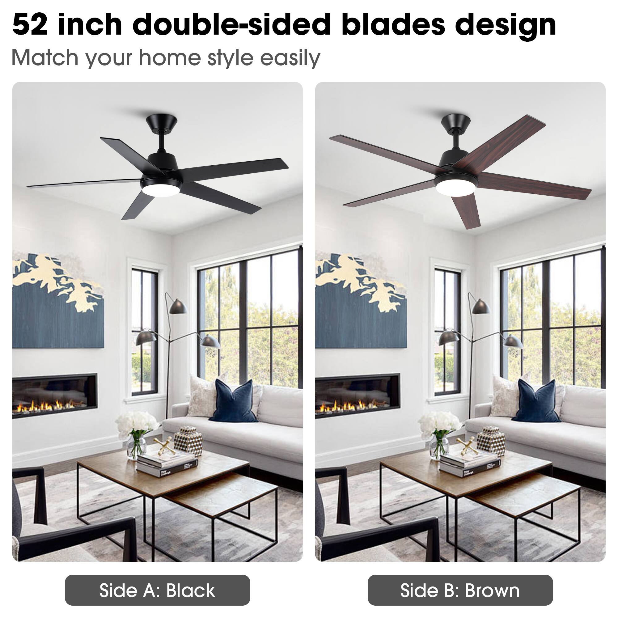 52 inch double-sided blades design  
Match your home style easily  

Side A: Black  
Side B: Brown