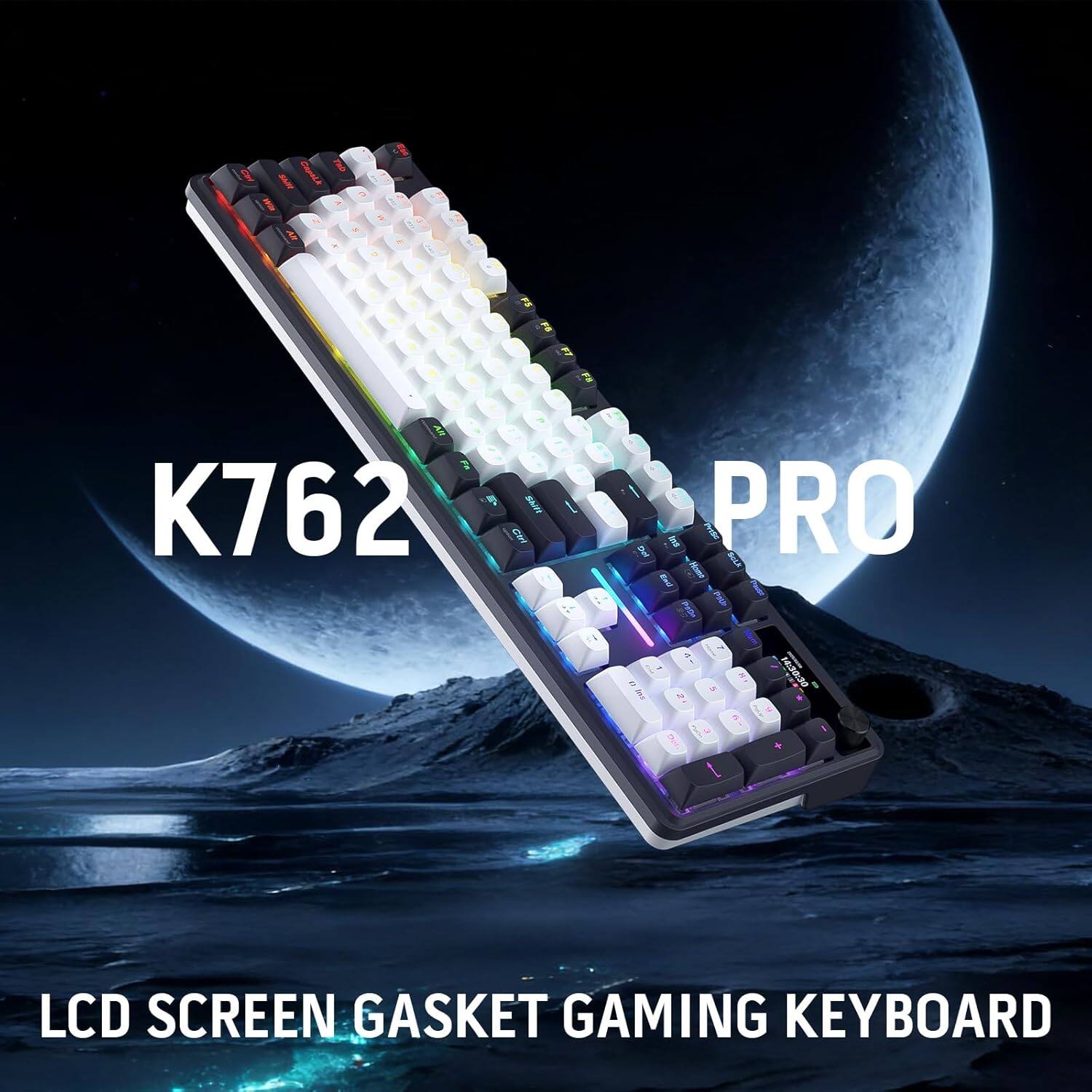 Captek Twis NANA  
AJF  
FS  
F1  
Alt FA K762  
Shift Ctrl  
DN levs  
PRO Home Solk Read  
The C.I Ins 21 5 14:30:30 6 Daily  
LCD SCREEN GASKET GAMING KEYBOARD