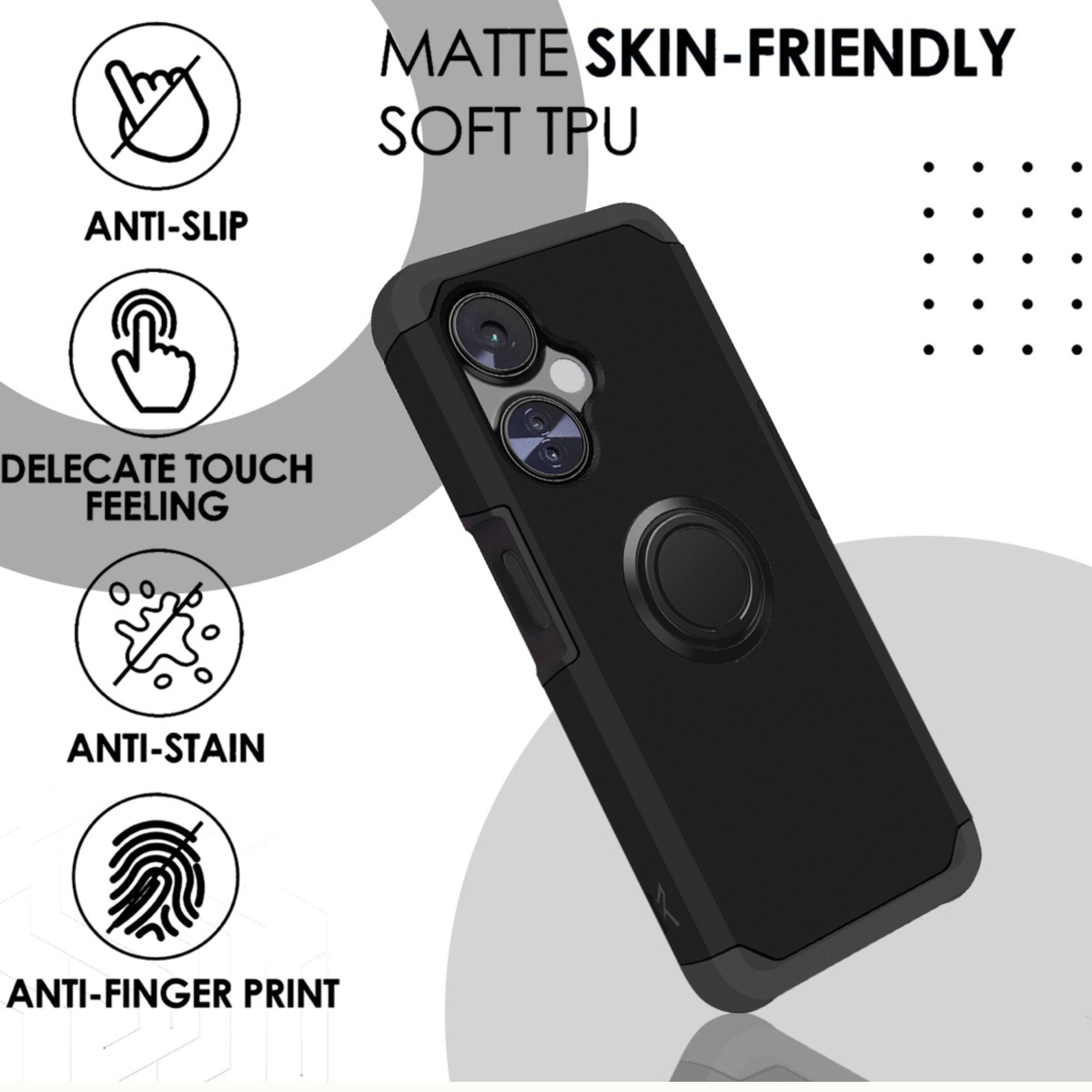 MATTE SKIN-FRIENDLY SOFT TPU  
ANTI-SLIP  
DELECAT TOUCH FEELING  
ANTI-STAIN  
ANTI-FINGER PRINT