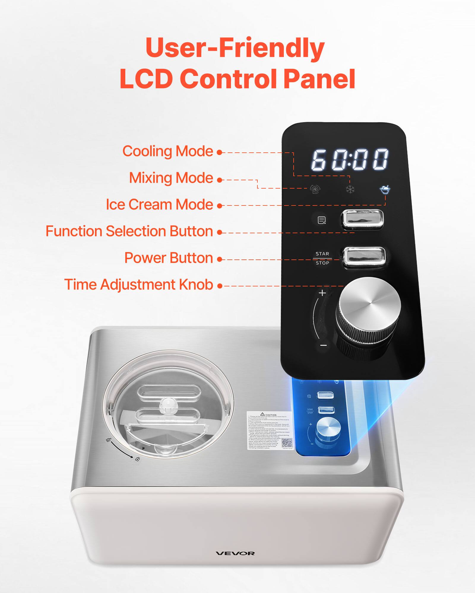User-Friendly LCD Control Panel

- Cooling Mode
- Mixing Mode
- Ice Cream Mode
- Function Selection Button
- Power Button
- Time Adjustment Knob

60:00

VEVOR