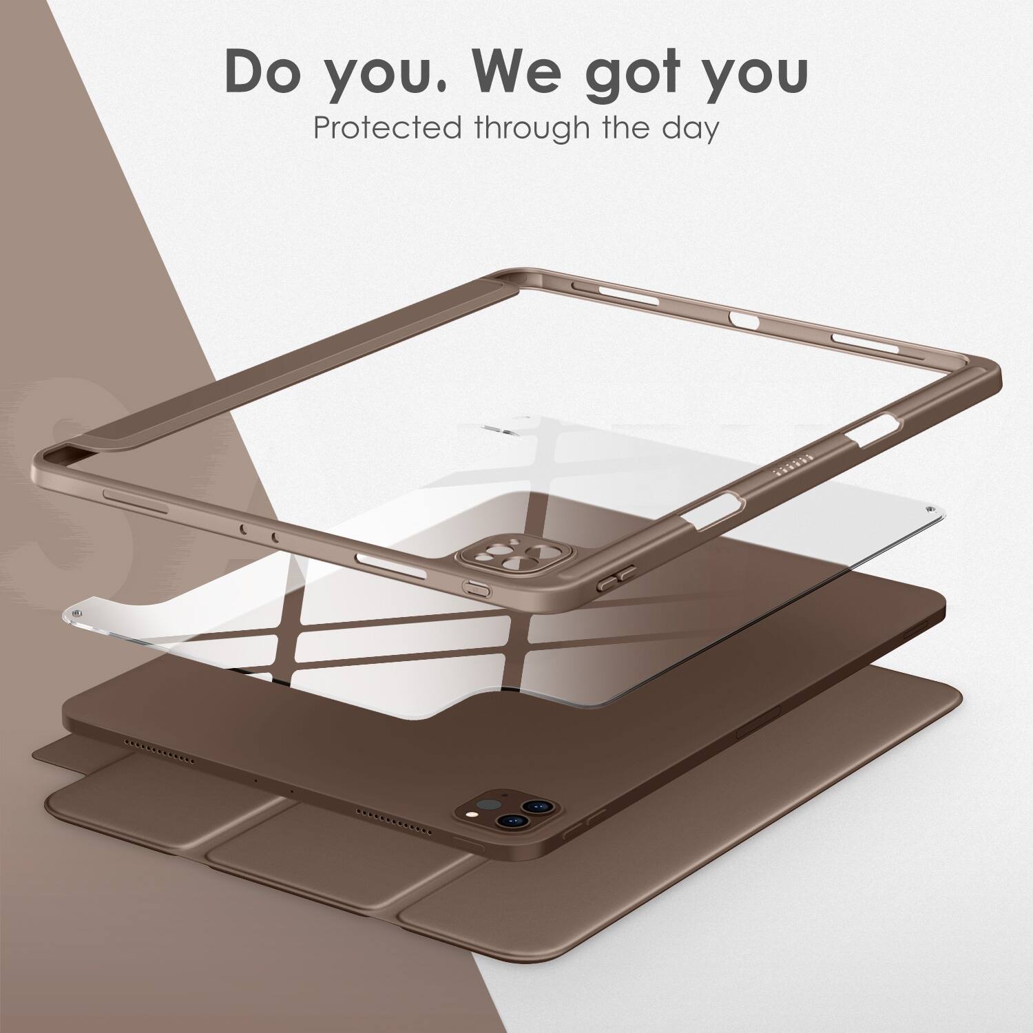 Do you. We got you  
Protected through the day