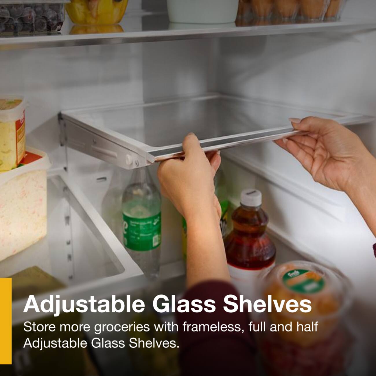 Adjustable Glass Shelves

Store more groceries with frameless, full and half Adjustable Glass Shelves.