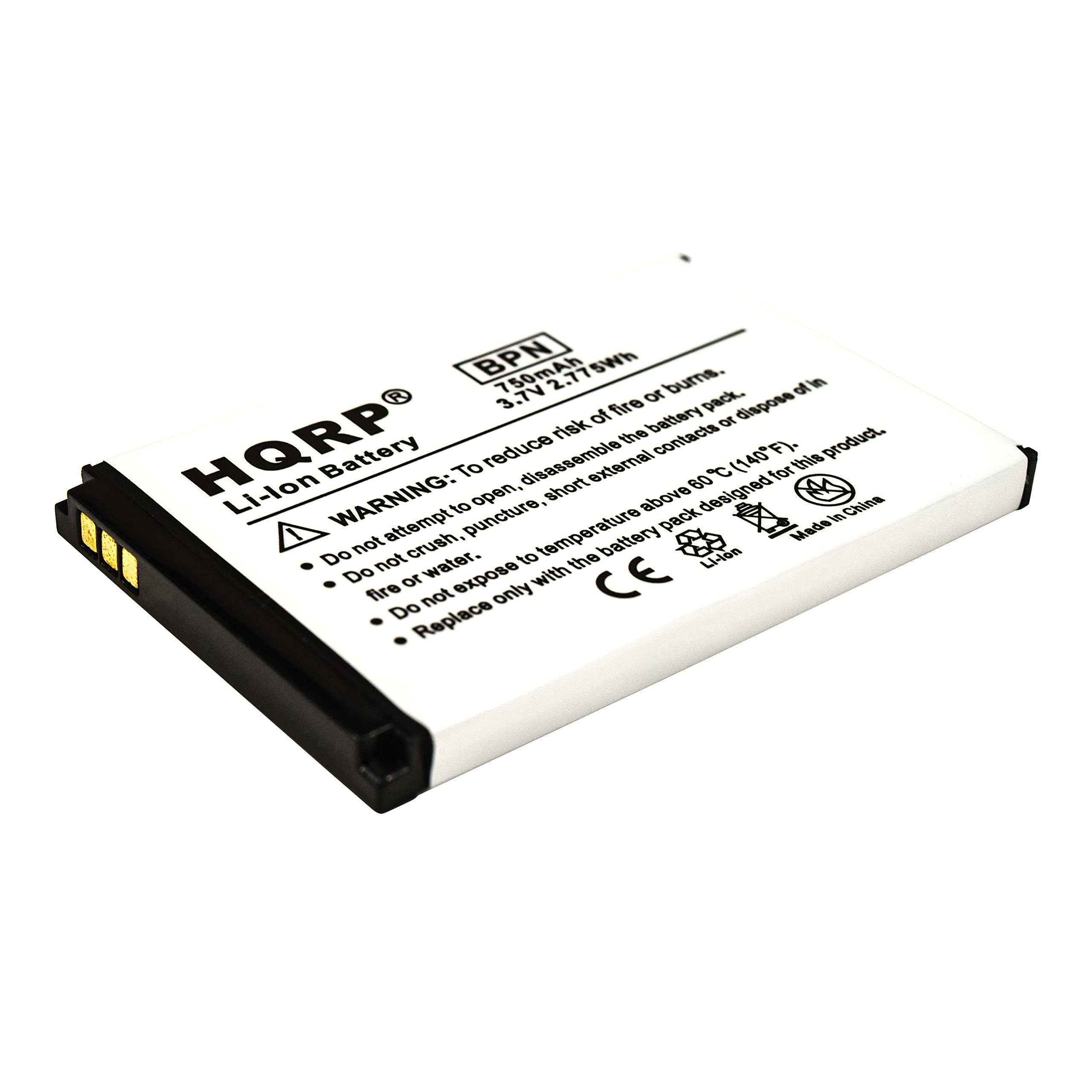 HQRP  
Li-ion Battery  

WARNING: To reduce the risk of fire or burns, do not attempt to open, disassemble, or dispose of the battery pack. Do not crush, puncture, expose to fire, or water. Do not expose to temperatures above 60°C (140°F). Replace only with the battery pack designed for the product.  

- Do not attempt to open, disassemble, or dispose of the battery pack.  
- Do not crush, puncture, expose to fire, or water.  
- Do not expose to temperatures above 60°C (140°F).  
- Replace only with the battery pack designed for the product.  

BPN 750mAh 2.77V 5Wh  
Made in China  

CE
