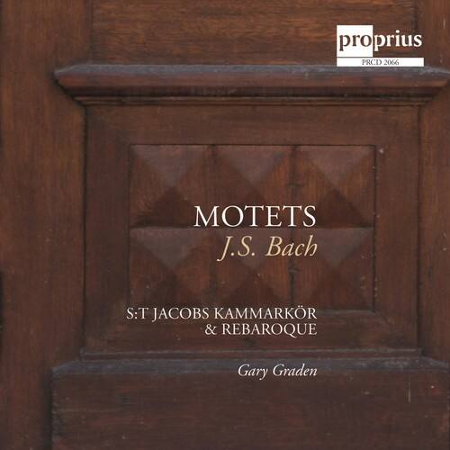 MOTETS  
J.S. Bach  

S:T JACOBS KAMMARKÖR & REBAROQUE  
Gary Graden  

proprius  
PRCD 2066
