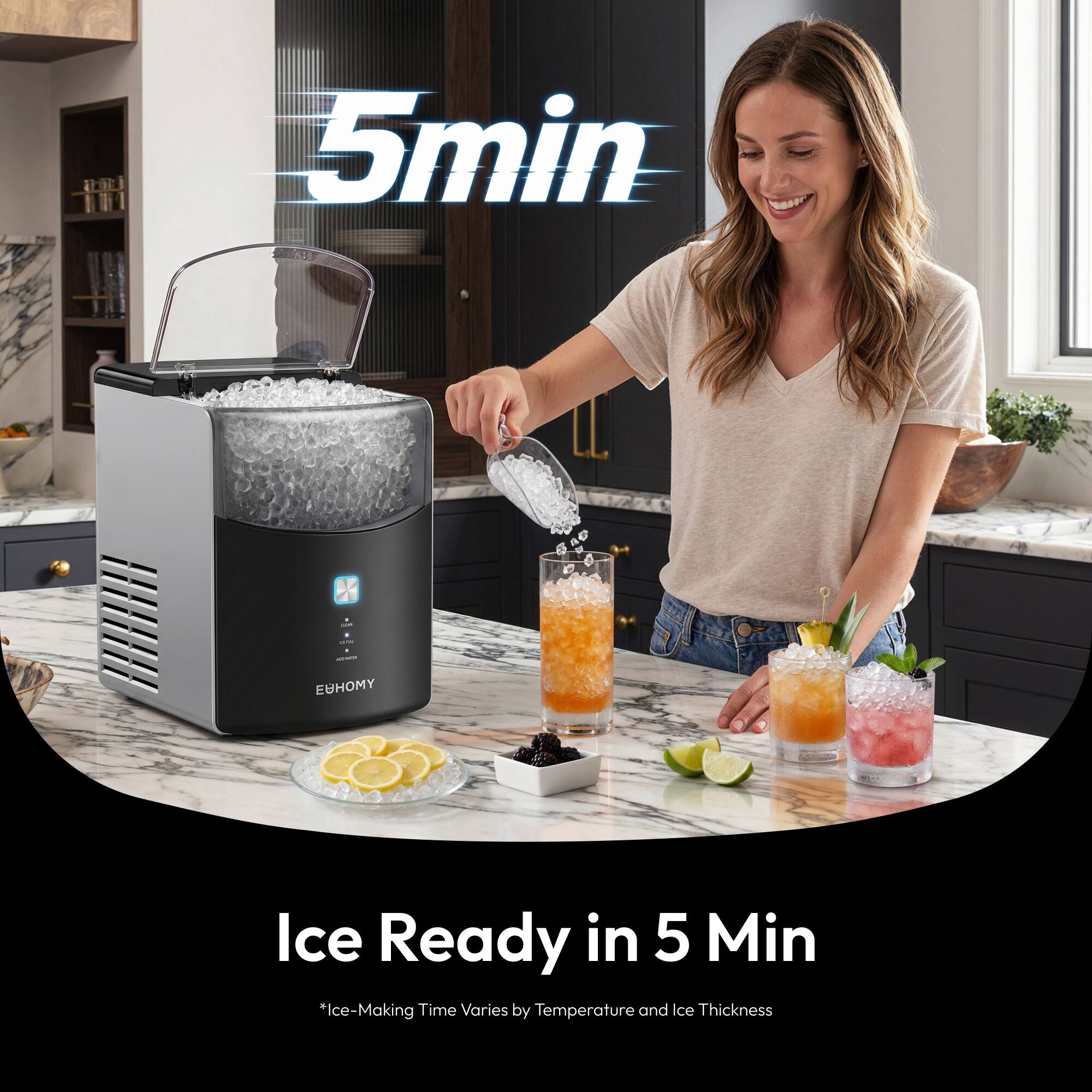 5min

EUHOMY Ice Ready in 5 Min

*Ice-Making Time Varies by Temperature and Ice Thickness