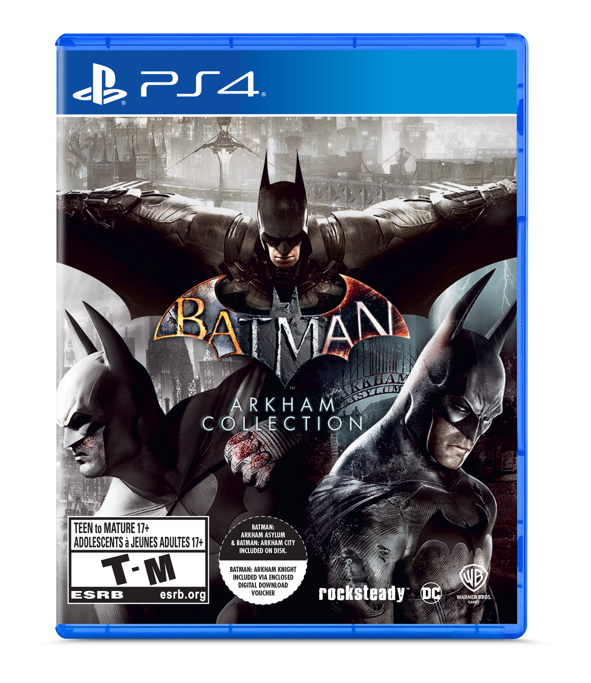BATMAN - ARKHAM COLLECTION PS4 TEEN to MATURE 17+ ADOLESCENTS JEUNES ADULTES 17+ T-M ESRB esrb.org BATMAN: ARKHAM ASYLUM & BATMAN: ARKHAM CITY INCLUDED ON DISK. BATMAN: ARKHAM KNIGHT INCLUDED VIA ENCLOSED DIGITAL DOWNLOAD VOUCHER rocksteady DC WB WARNER BROS - M (Mature 17+)