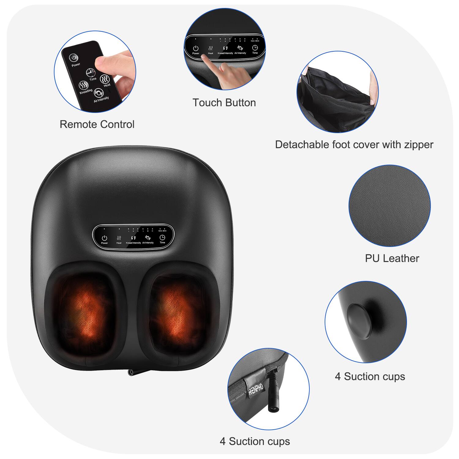 - Remote Control
- Touch Button
- Detachable foot cover with zipper
- PU Leather
- 4 Suction cups