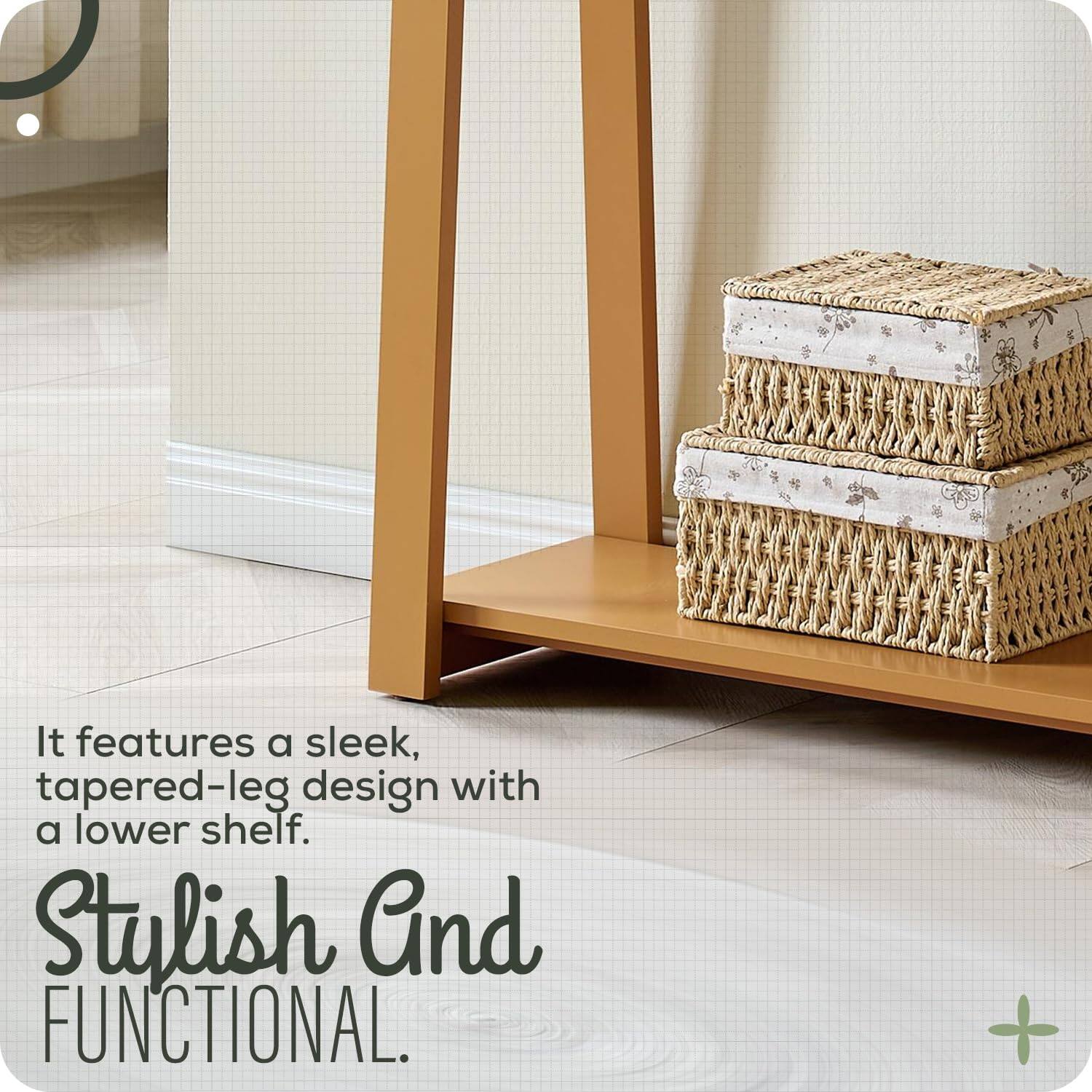 It features a sleek, tapered-leg design with a lower shelf.

Stylish And FUNCTIONAL.