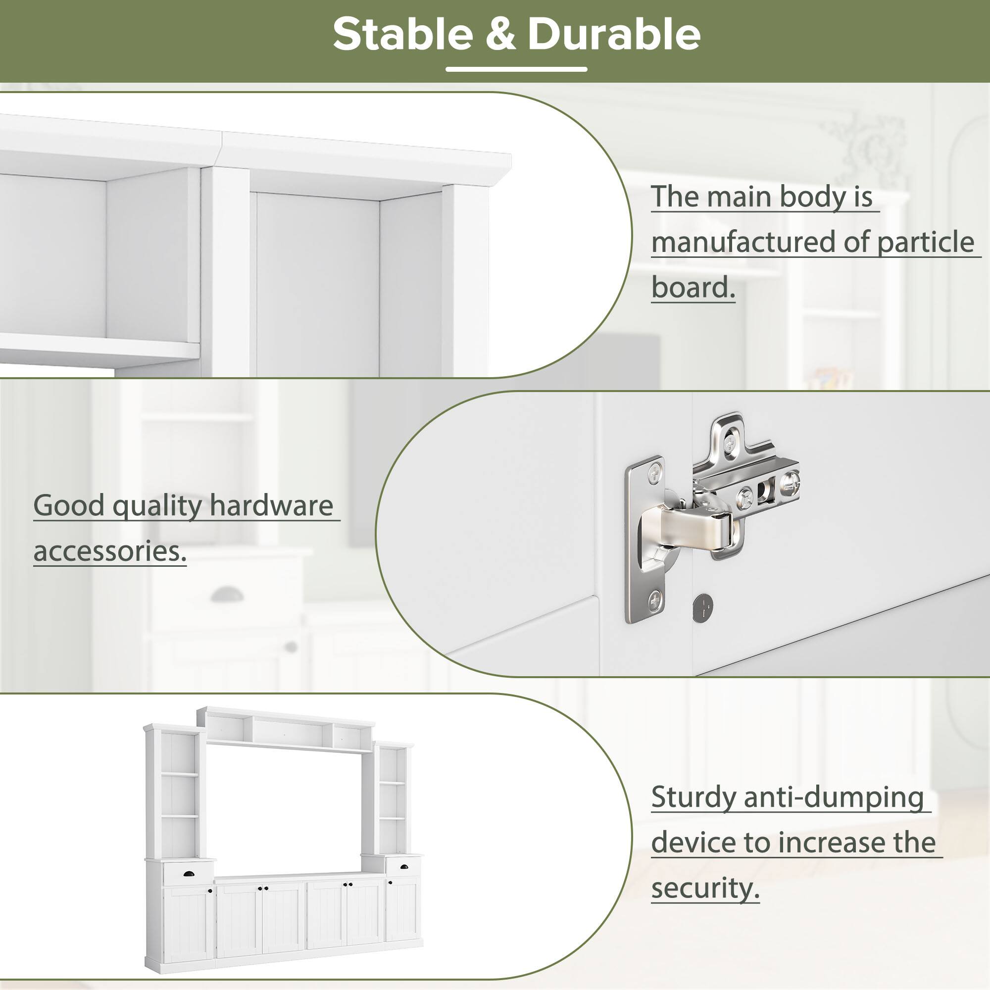 Stable & Durable

- The main body is manufactured of particle board.
- Good quality hardware accessories.
- Sturdy anti-dumping device to increase the security.