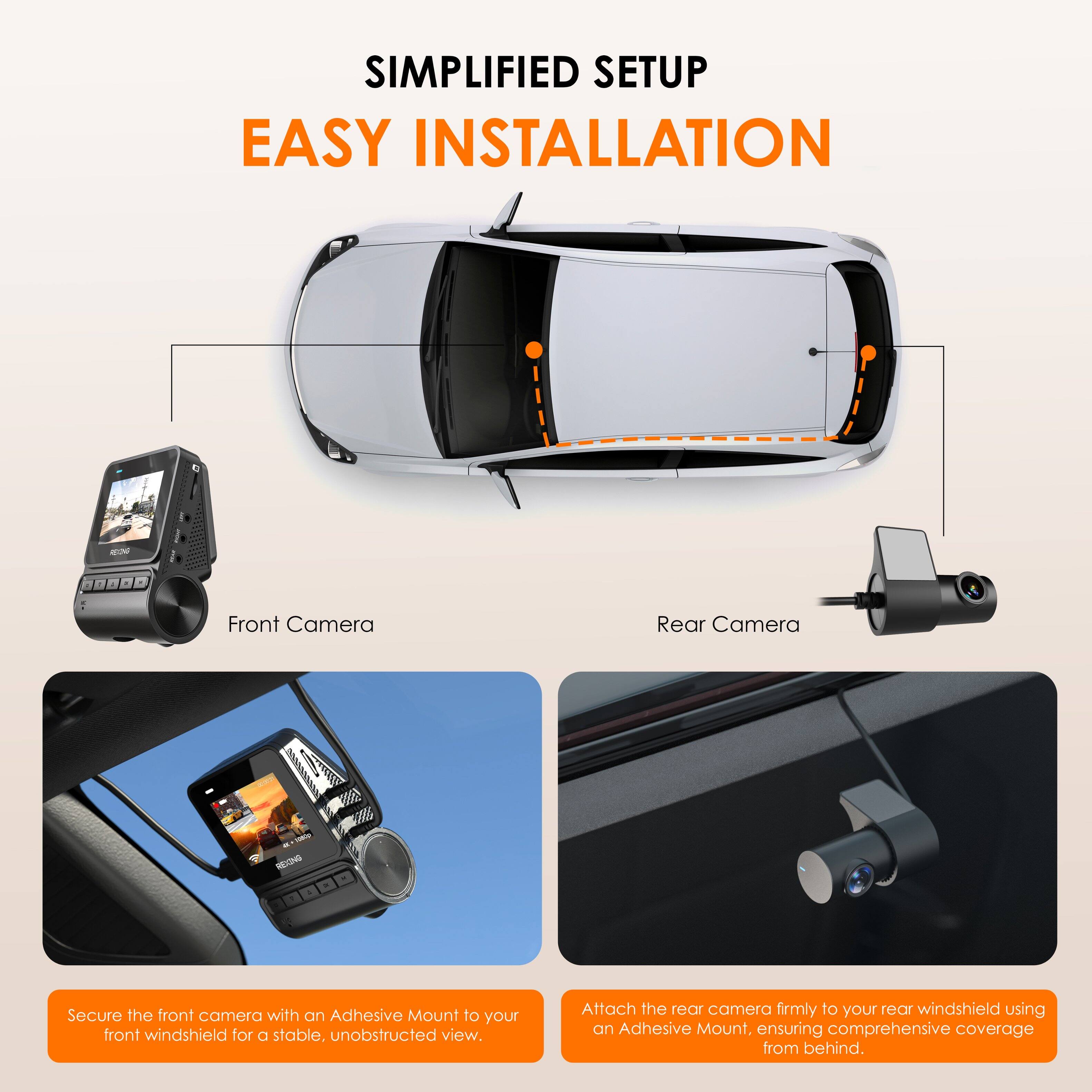 SIMPLIFIED SETUP EASY INSTALLATION

Front Camera
Rear Camera

Secure the front camera with an Adhesive Mount to your front windshield for a stable, unobstructed view.
Attach the rear camera firmly to your rear windshield using an Adhesive Mount, ensuring comprehensive coverage from behind.