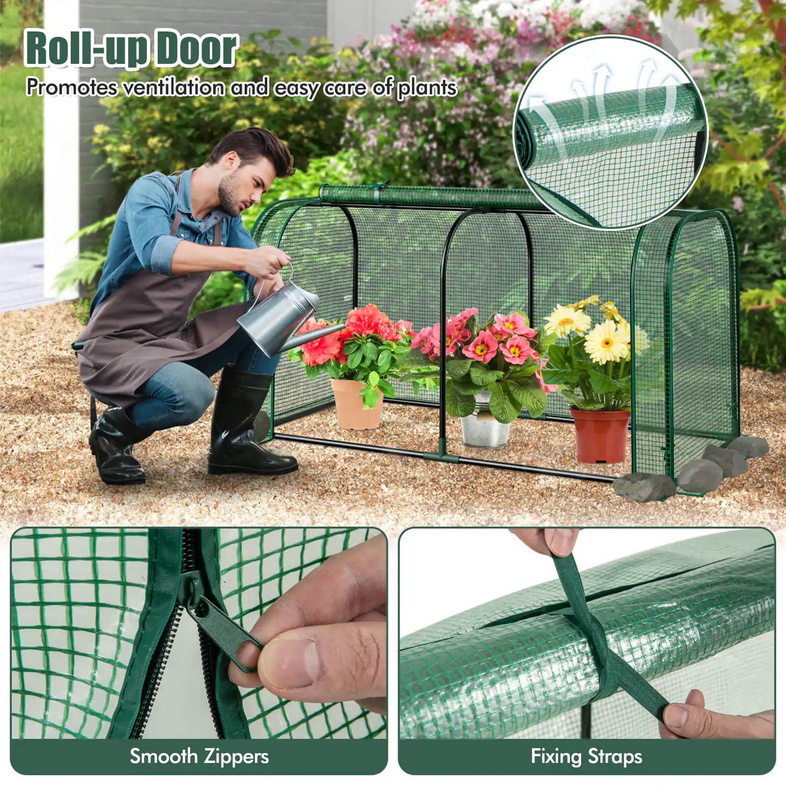 Roll-up Door Promotes ventilation and easy care of plants. Smooth Zippers Fixing Straps.