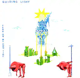 Guiding Light - Fear on My Own Time - VINYL LP