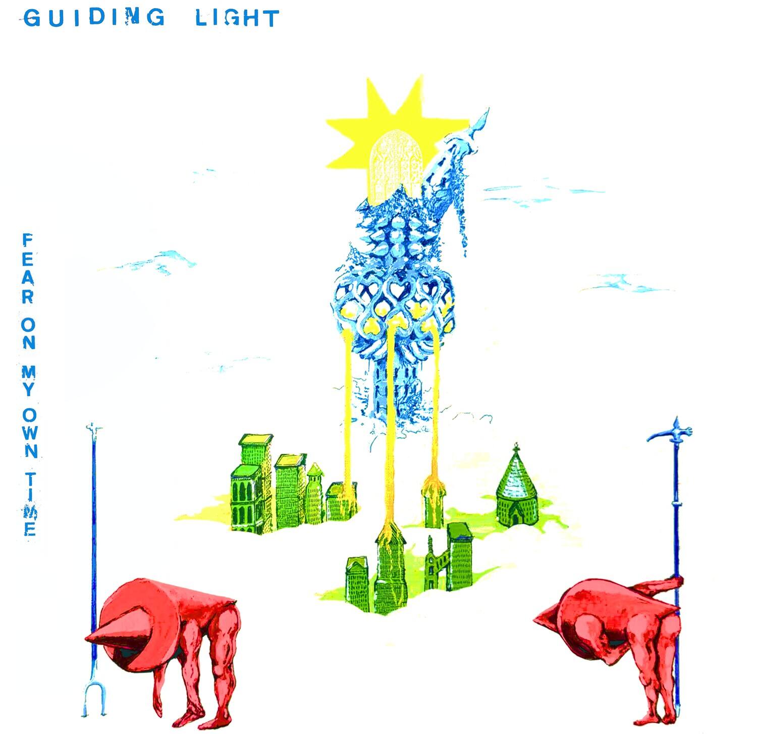 GUIDING LIGHT  
FEAR ON MY OWN TIME