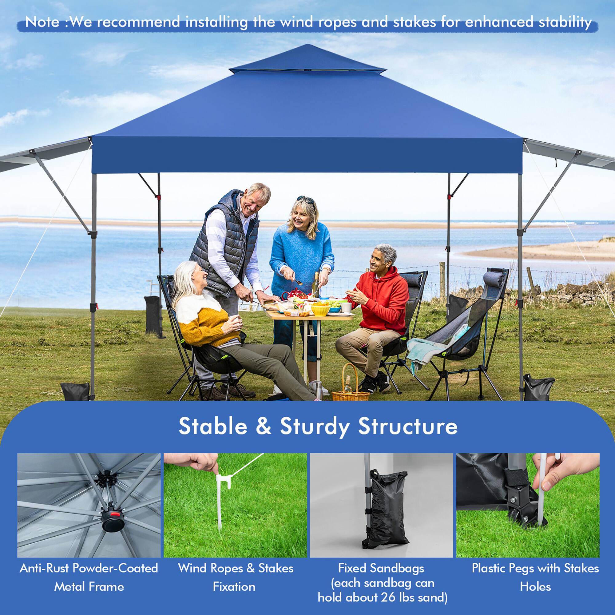 Note: We recommend installing the wind ropes and stakes for enhanced stability.

Stable & Sturdy Structure

- Anti-Rust Powder-Coated Metal Frame
- Wind Ropes & Stakes Fixation
- Fixed Sandbags (each sandbag can hold about 26 lbs sand)
- Plastic Pegs with Stakes Holes