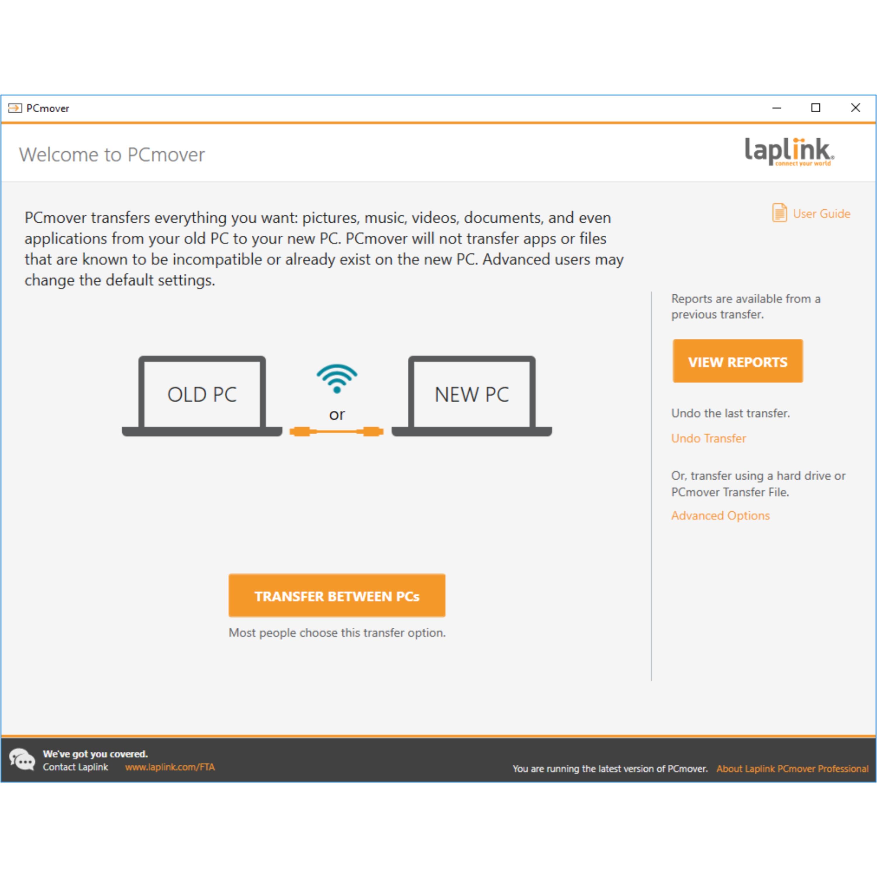 Welcome to PCmover, a Laplink product that transfers everything you want from your old PC to your new PC. PCmover will not transfer apps or files that are known to be incompatible or already exist on the new PC. Advanced users may change the default settings. User Guide Reports are available from a previous transfer. VIEW REPORTS

To transfer between PCs, most people choose the transfer option. We've got you covered. Contact Laplink at [www.laplink.com/FTA](http://www.laplink.com/FTA). You are running the latest version of PCmover Professional. About Laplink PCmover Professional.