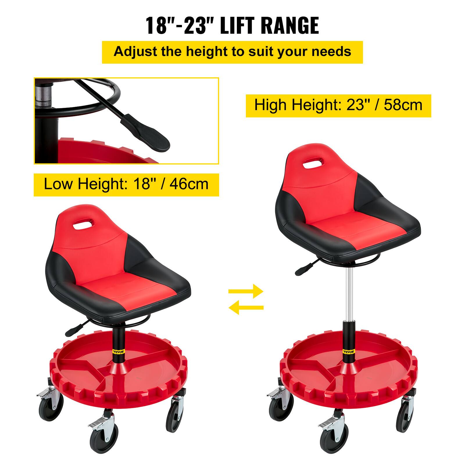18"-23" LIFT RANGE  
Adjust the height to suit your needs  
High Height: 23" / 58cm  
Low Height: 18" / 46cm