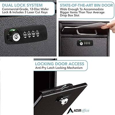 DUAL LOCK SYSTEM  
Commercial-Grade, 12-Disc Wafer Lock & Includes 3 Laser Cut Keys  

STATE-OF-THE-ART BIN DOOR  
Wide Enough To Accommodate Bigger Items Than Your Average Drop Box Slot  

LOCKING DOOR ACCESS  
Anti-Pry Latch Locking Mechanism  

ADIRoffice