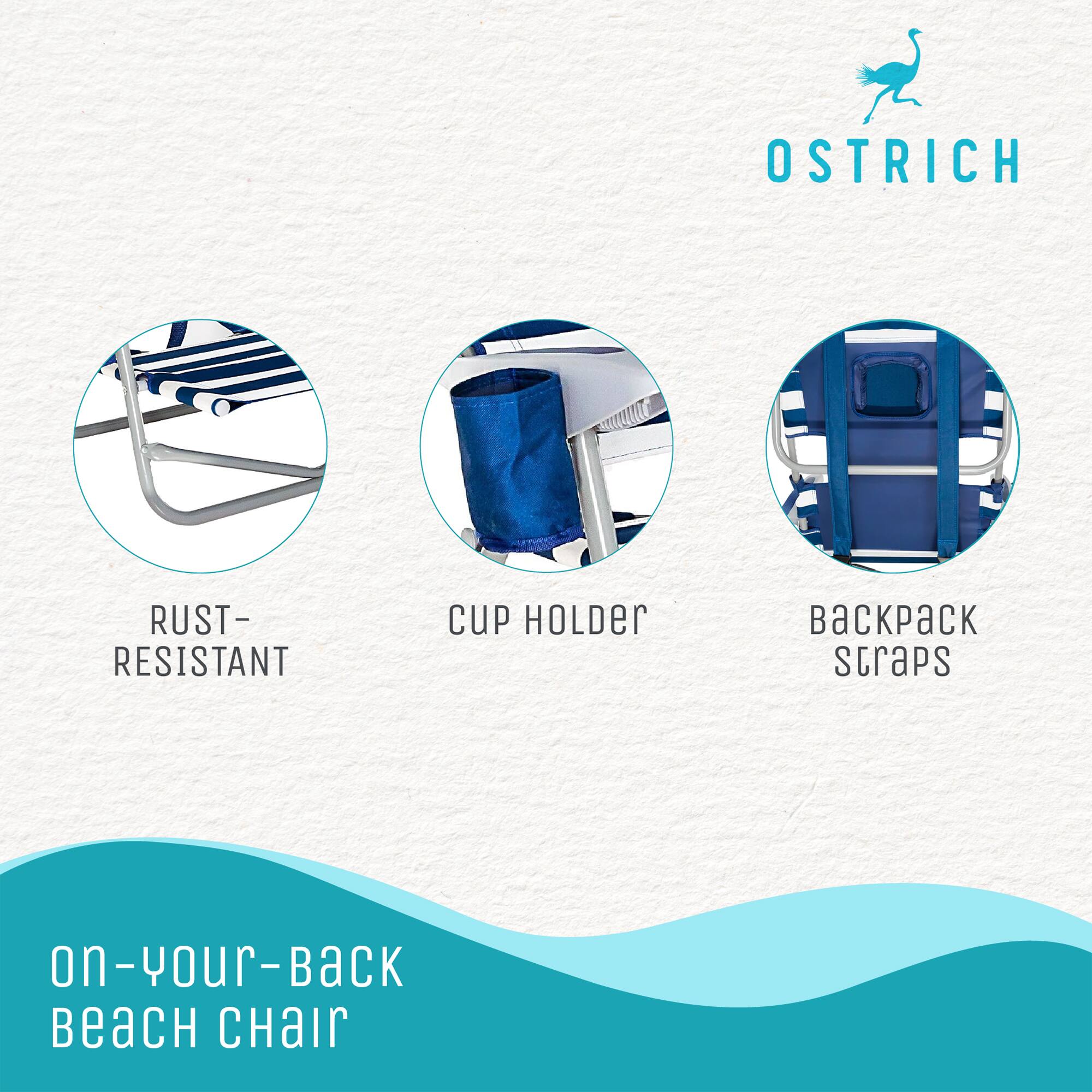 OSTRICH  
RUST-RESISTANT  
CUP HOLDER  
BACKPACK STRAPS  
on-your-Back Beach CHAIR
