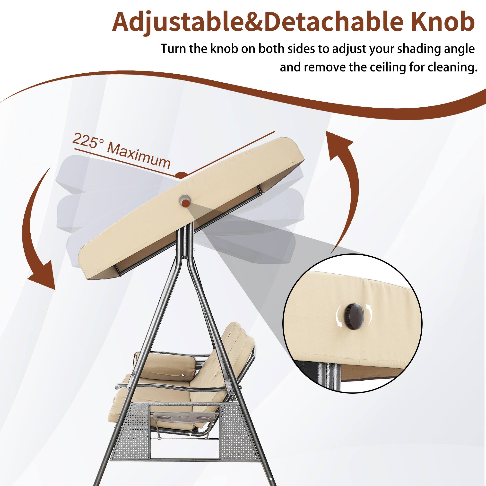 Adjustable & Detachable Knob  
Turn the knob on both sides to adjust your shading angle and remove the ceiling for cleaning.  
225° Maximum