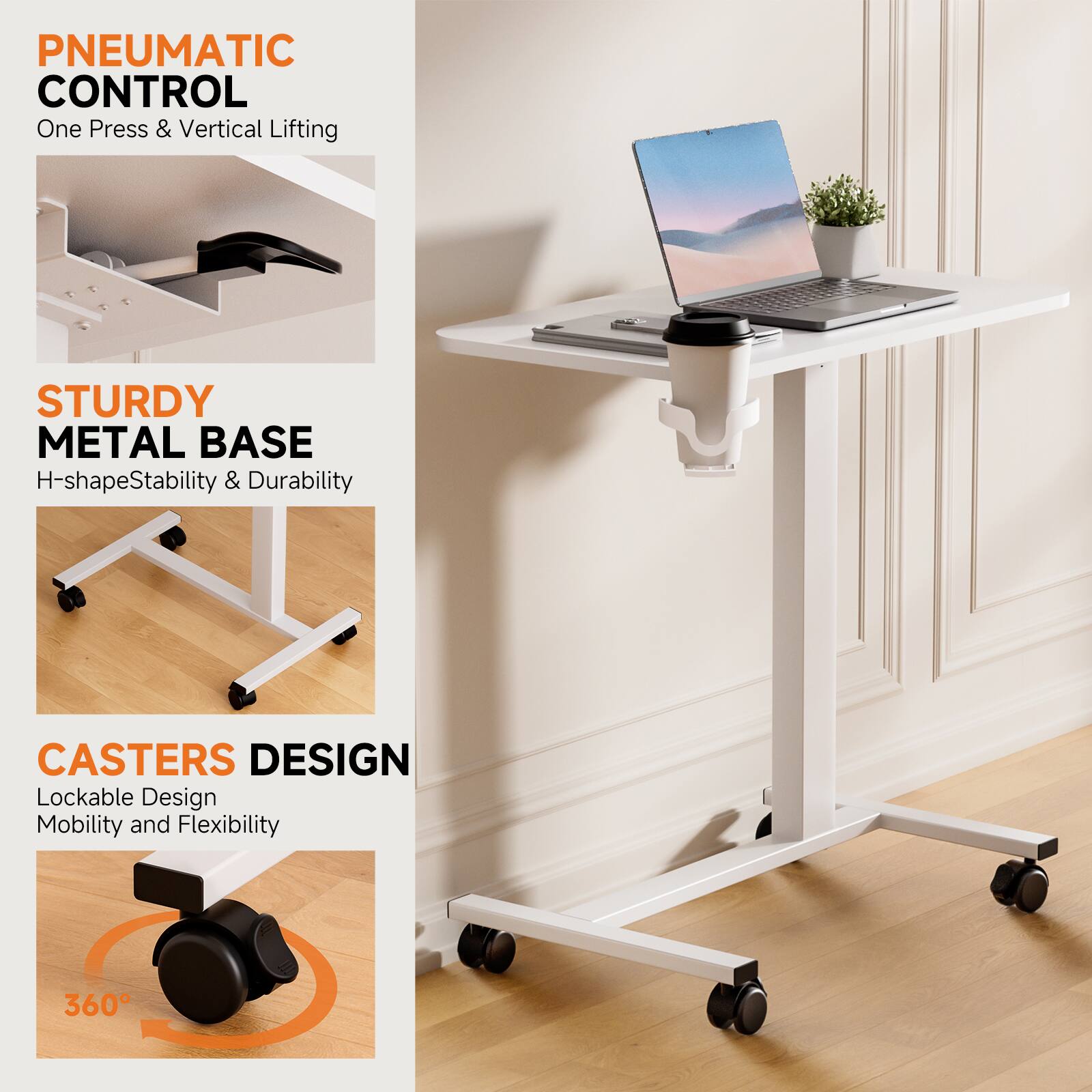 PNEUMATIC CONTROL  
One Press & Vertical Lifting  

STURDY METAL BASE  
H-shape Stability & Durability  

CASTERS DESIGN  
Lockable Design Mobility and Flexibility  
360°