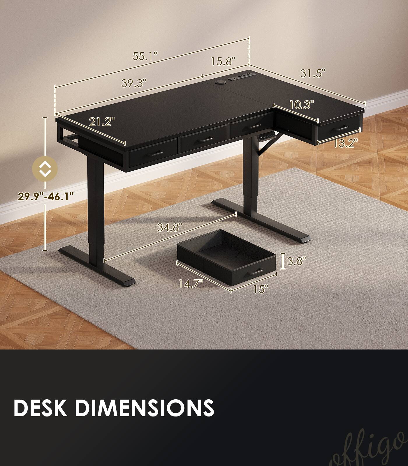 55.1" 39.3" 15.8" 31.5" 21.2" 10.3" 13.2" 29.9"-46.1" 34.8" 14.7" 3.8" 15" DESK DIMENSIONS