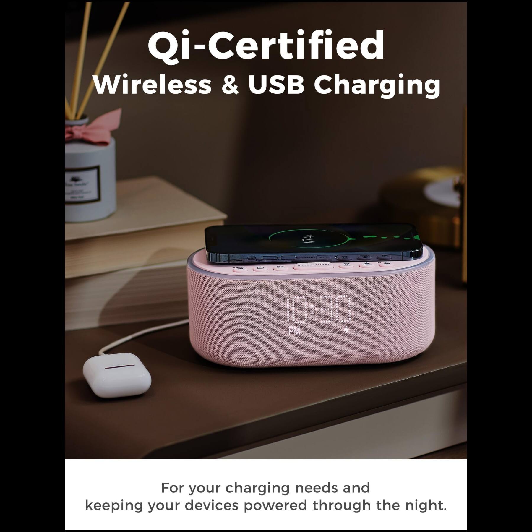 Qi-Certified Wireless & USB Charging

For your charging needs and keeping your devices powered through the night.