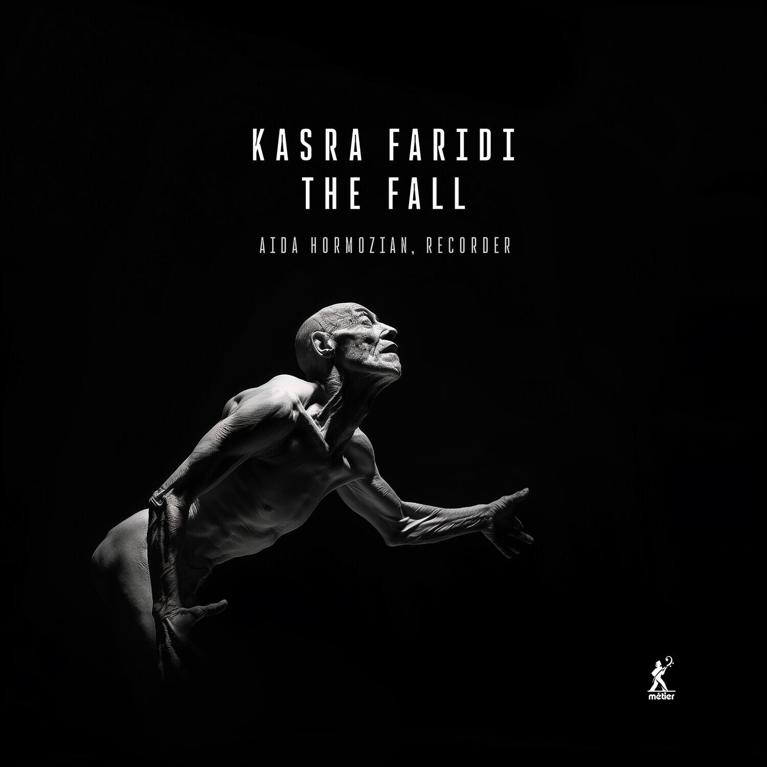 KASRA FARIDI  
THE FALL  

AIDA HORMOZIAN, RECORDER  

mtier