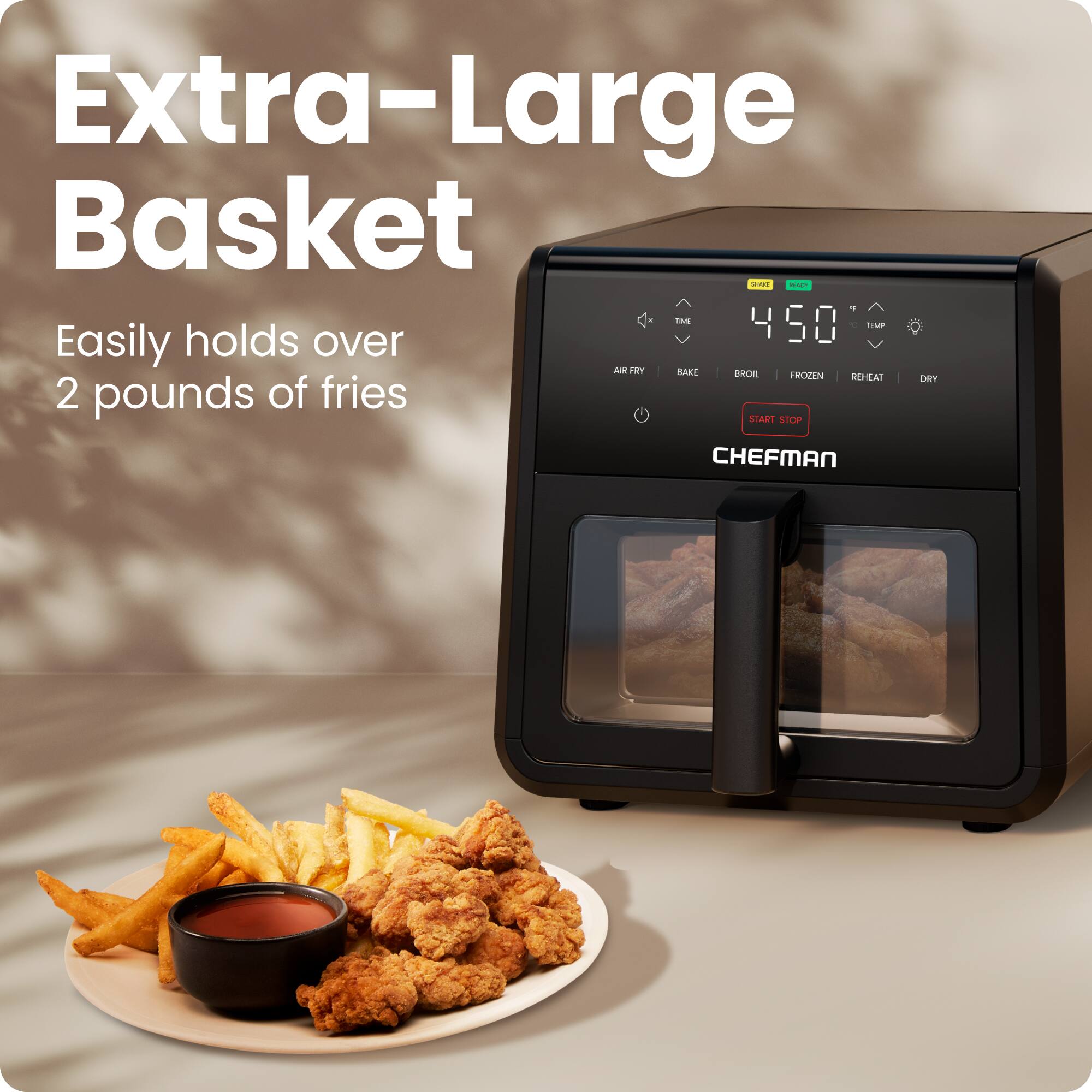 Extra-Large Basket  
Easily holds over 2 pounds of fries