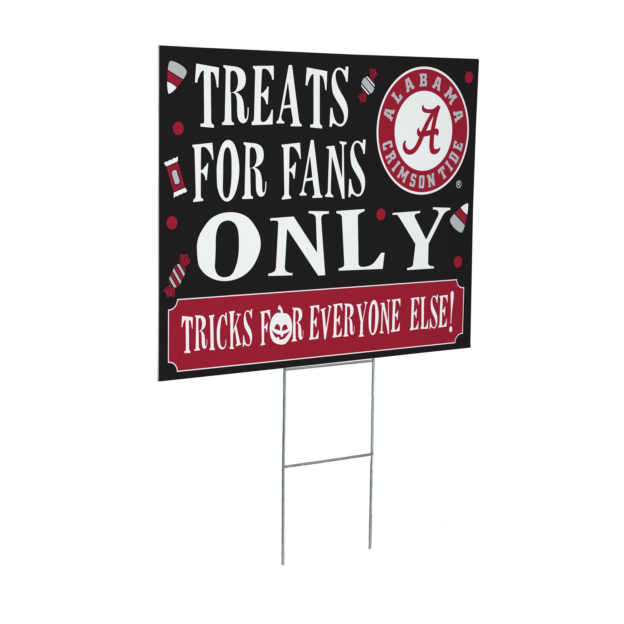 TREATS FOR FANS ONLY. TRICKS FOR EVERYONE ELSE!  
ALABAMA CRIMSON TIDE