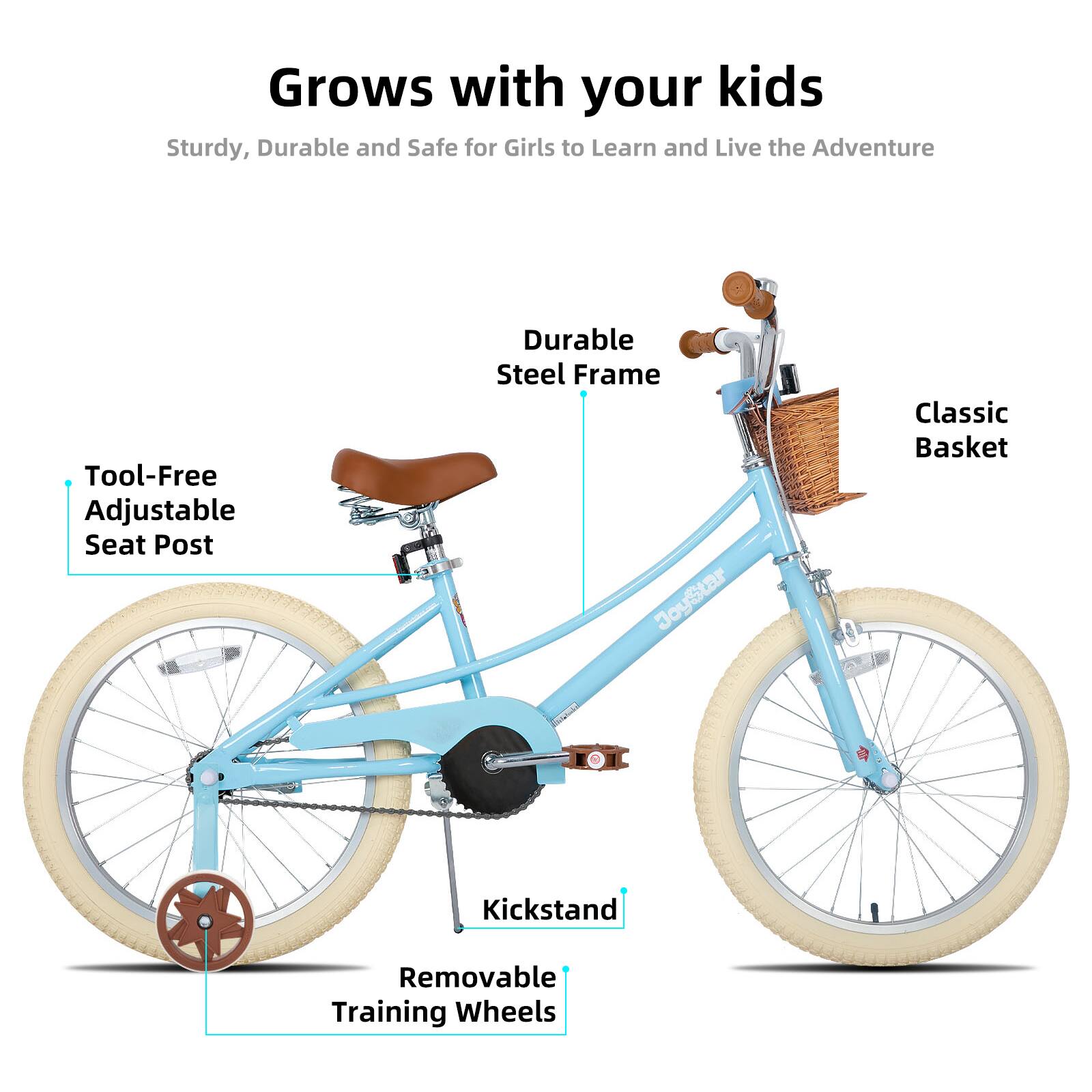 Grows with your kids  
Sturdy, Durable and Safe for Girls to Learn and Live the Adventure  
Tool-Free Adjustable Seat Post  
Durable Steel Frame  
Classic Basket  
Kickstand  
Removable Training Wheels