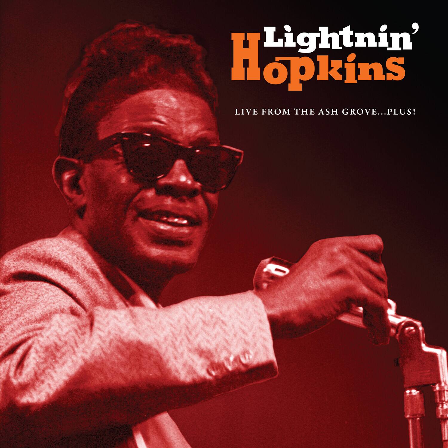 Lightnin' Hopkins  
LIVE FROM THE ASH GROVE...PLUS!