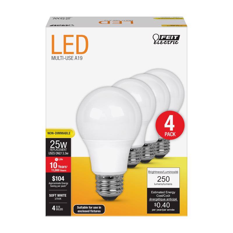 LED  
MULTI-USE A19  

FEIT Electric  

NON-DIMMABLE  
25W  
REPLACEMENT USES ONLY 3.3W  
Life 10 Years 11,000 Hours  
$104  
Approximate Energy Saving per pack  

Brightness/Luminosité  
250 lumens/lumens  

SOFT WHITE  
2700K  

4 PACK  

4 A19 BULBS  
Suitable for use in enclosed fixtures  

Estimated Energy Cost/Cout énergétique anticipé  
$0.40 per year/par année