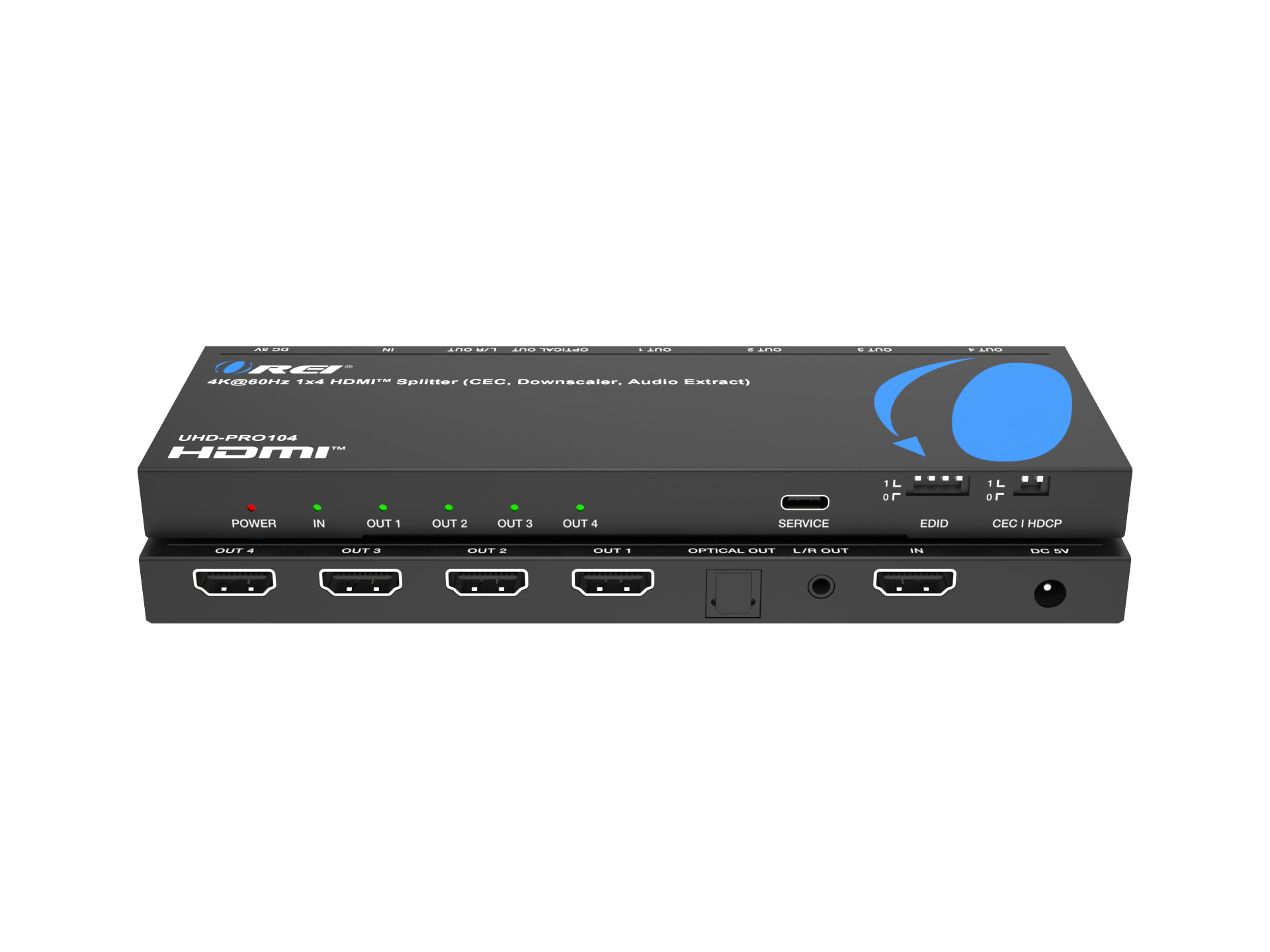- C3.0
- ORE 4K060H 144 HDMIT splitter CEC, Downscaler, Audio Extract
- UHD-PRO104
- HDMI
- 4K@60Hz 1x4 HDMI™ Splitter (CEC, Downscaler, Audio Extract)
- POWER IN OUT 1 OUT 2 OUT 3 OUT 4 SERVICE EDID CEC I HDCP DLT - EILIT - ILIT - OUT 1 EPTIDAL DLIT Lmn DLT sha