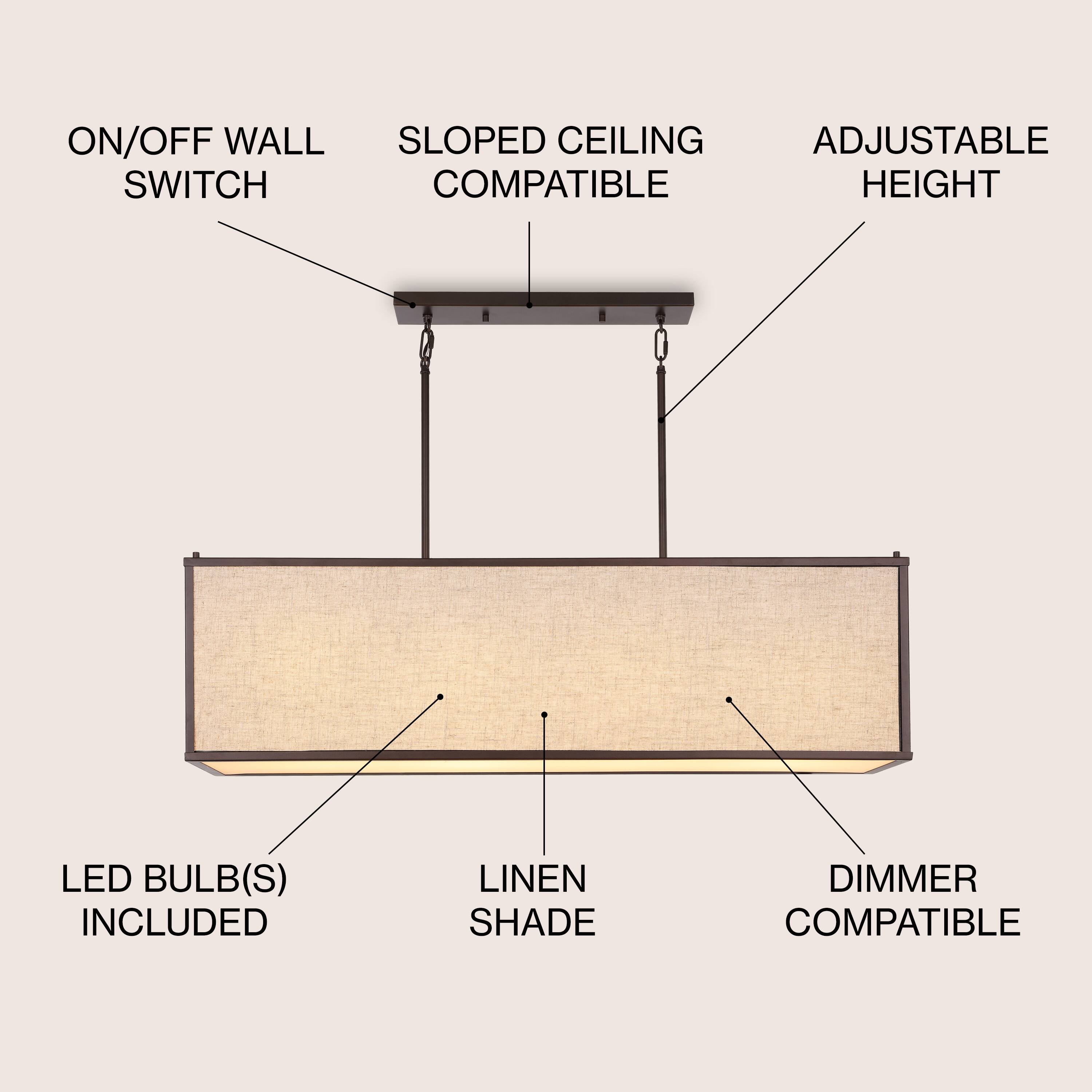 ON/OFF WALL SWITCH  
SLOPED CEILING COMPATIBLE  
ADJUSTABLE HEIGHT  
LED BULB(S) INCLUDED  
LINEN SHADE  
DIMMER COMPATIBLE