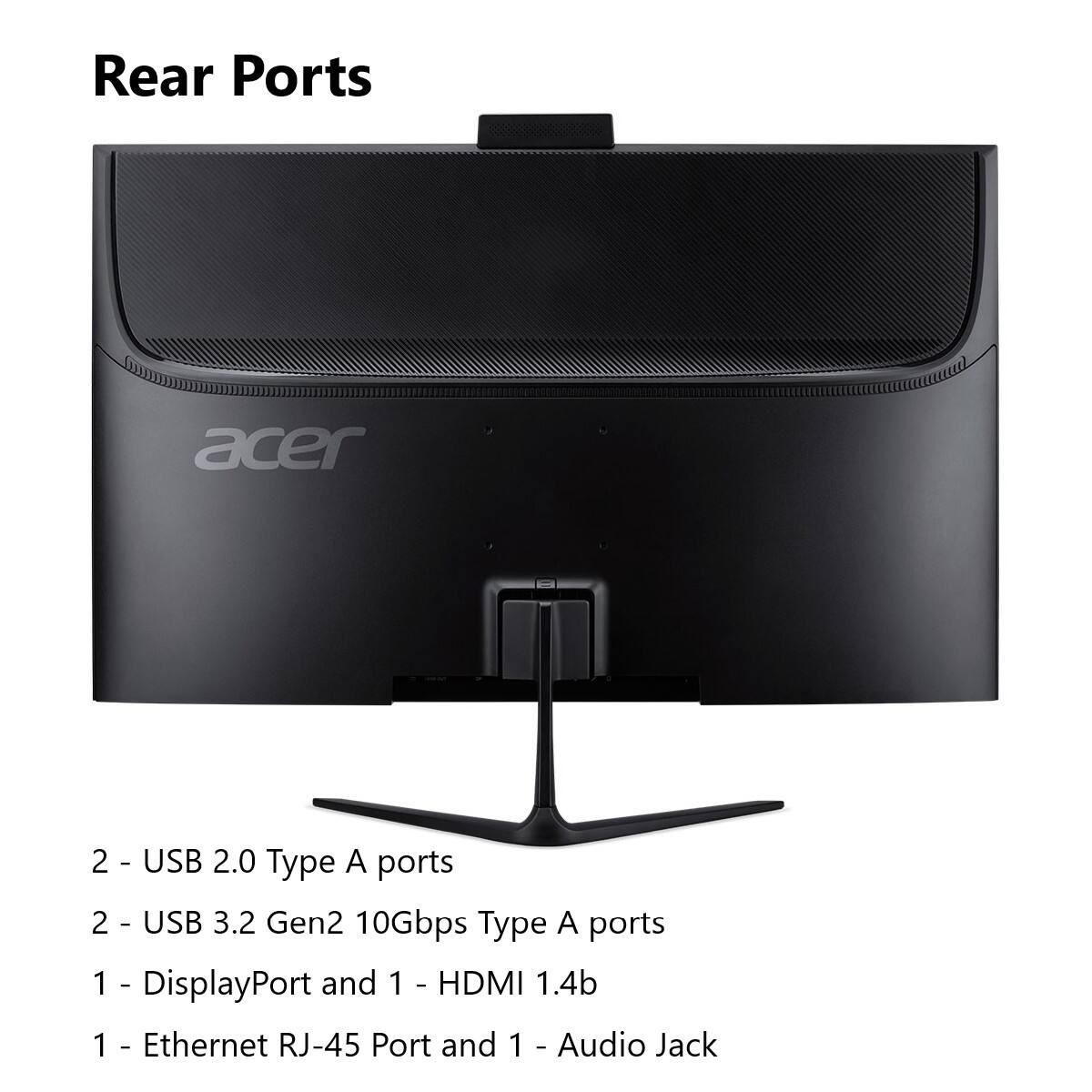 Rear Ports

2 - USB 2.0 Type A ports  
2 - USB 3.2 Gen2 10Gbps Type A ports  
1 - DisplayPort and 1 - HDMI 1.4b  
1 - Ethernet RJ-45 Port and 1 - Audio Jack