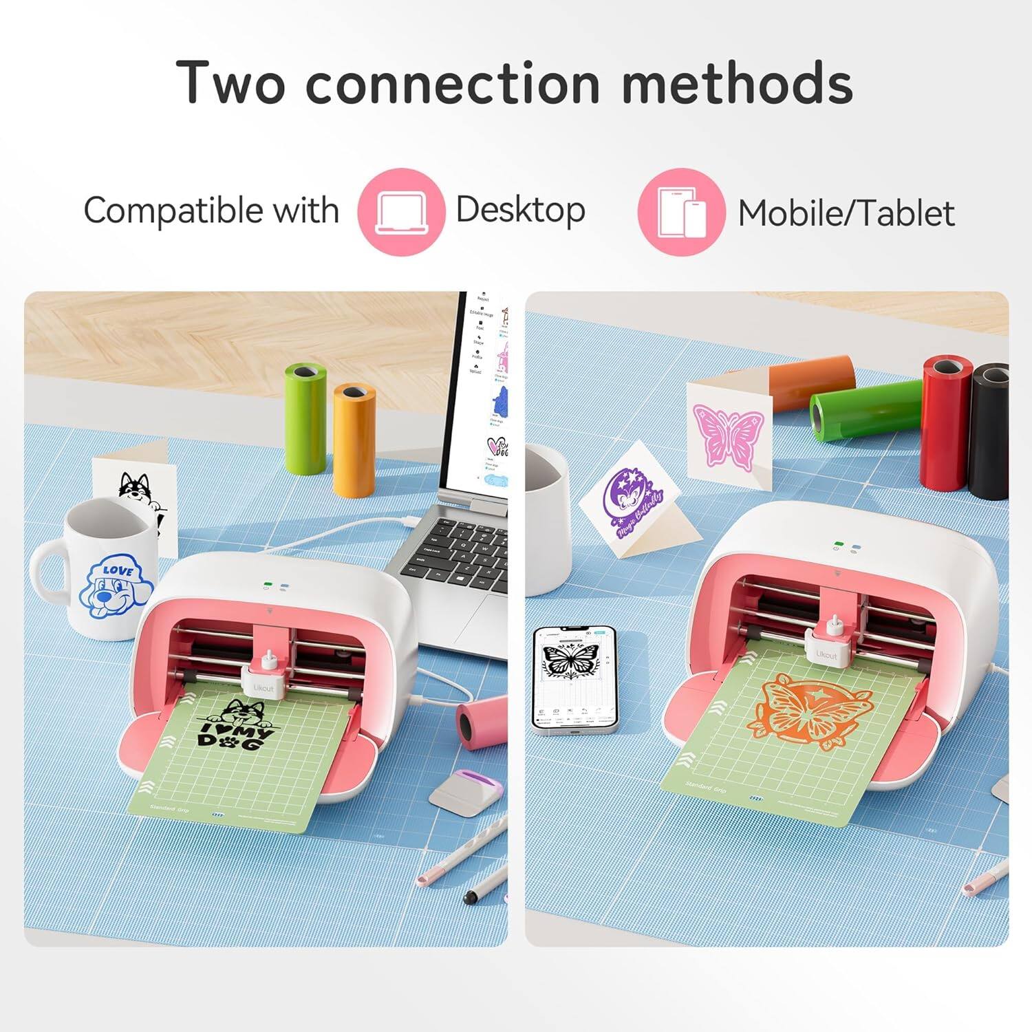 Two connection methods

Compatible with Desktop Mobile/Tablet