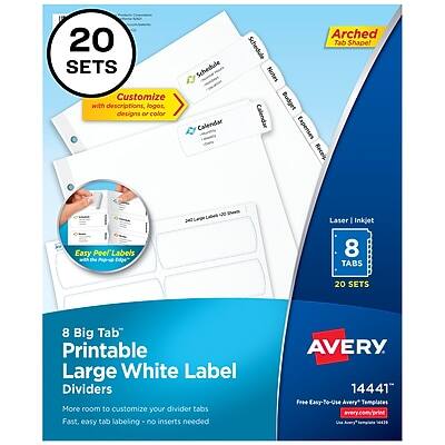 20 SETS Customize with descriptions, logos, designs, or color  
Schedule Calendar  
Arched Tab Shape!  
Schedule Notes Budget Calendar Expenses Receipts  
Laser Inkjet Easy Peel Labels  
8 TABS  
20 SETS  
8 Big Tab Printable Large White Label Dividers  
More room to customize your divider tabs  
Fast, easy tab labeling - no inserts needed  
AVERY  
14441  
Free Easy-To-Use Avery Templates