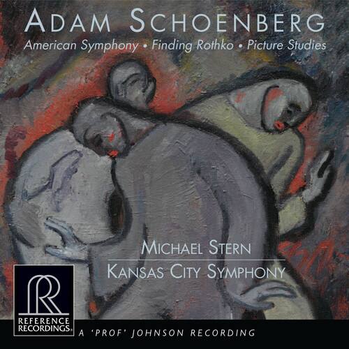 Adam Schoenberg  
American Symphony • Finding Rothko • Picture Studies  

Michael Stern  
Kansas City Symphony  

Reference Recordings  
A 'Prof' Johnson Recording