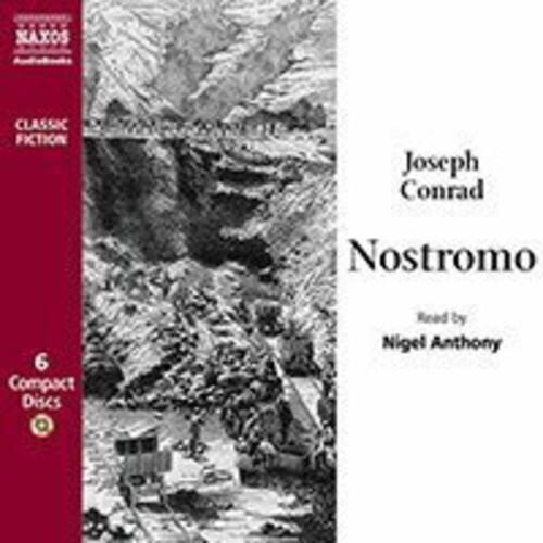 NAXOS Audiobooks  
CLASSIC FICTION  

Joseph Conrad  
Nostromo  
Read by Nigel Anthony  

6 Compact Discs