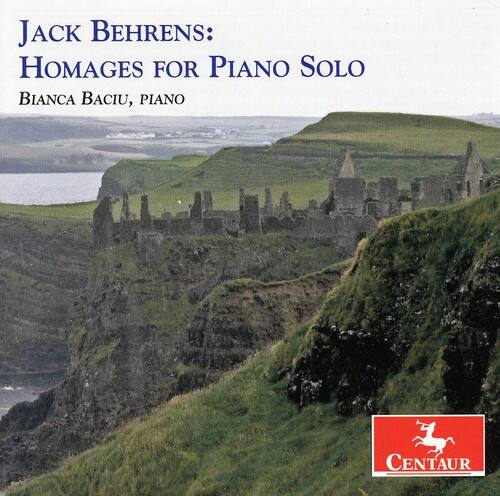 Jack Behrens:  
Homages for Piano Solo  
Bianca Baciu, Piano  

Centaurs