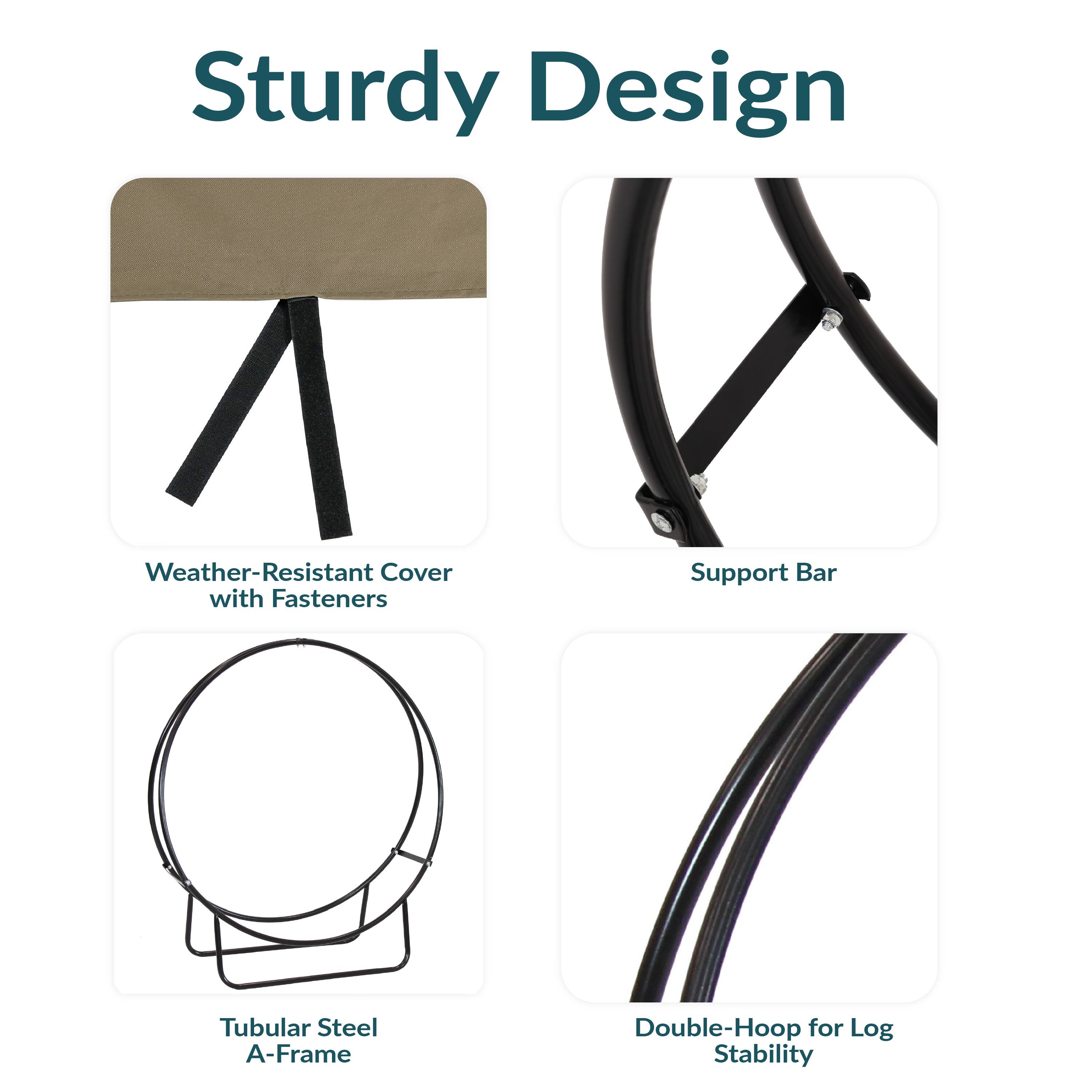 Sturdy Design

- Weather-Resistant Cover with Fasteners
- Support Bar
- Tubular Steel A-Frame
- Double-Hoop for Log Stability