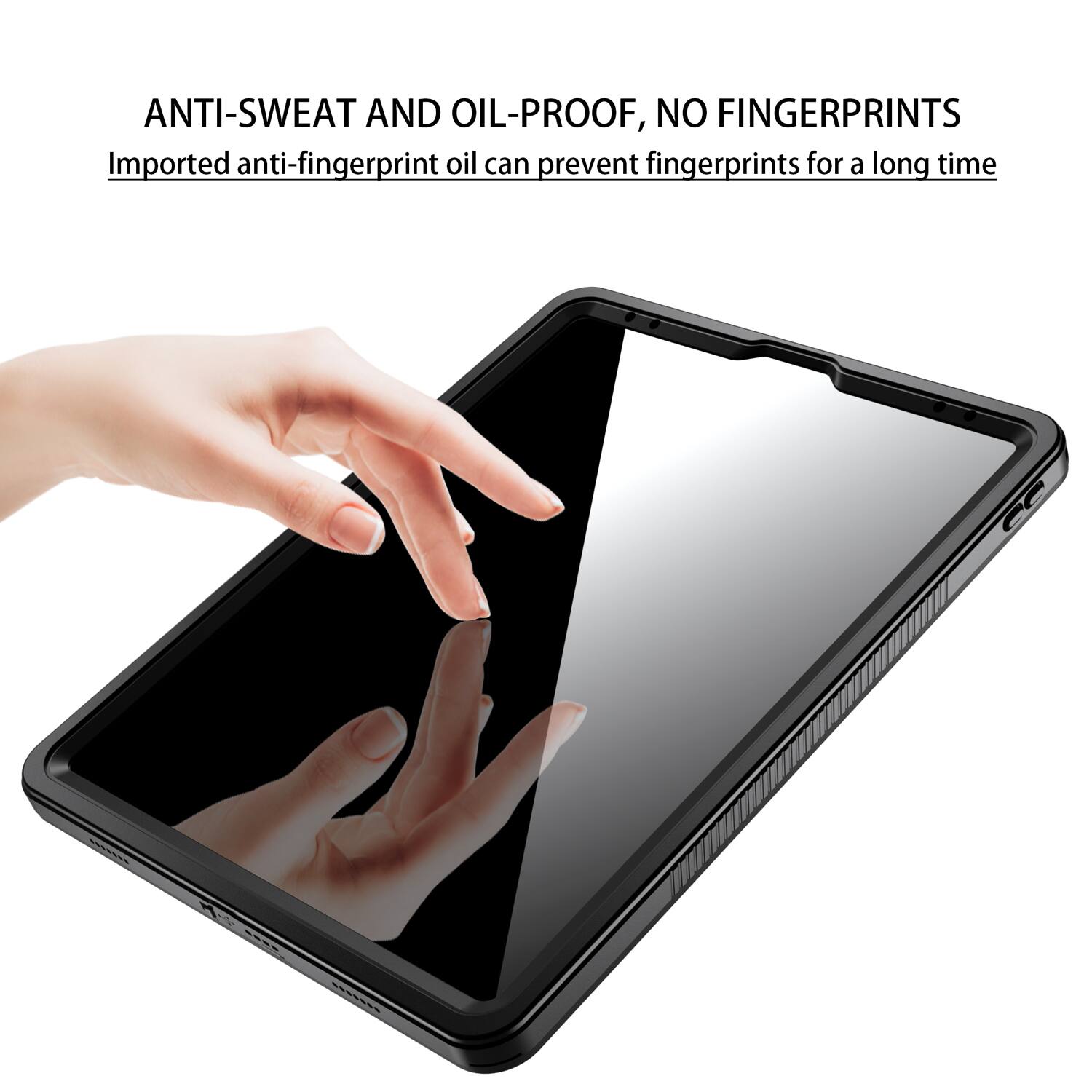 ANTI-SWEAT AND OIL-PROOF, NO FINGERPRINTS

Imported anti-fingerprint oil can prevent fingerprints for a long time