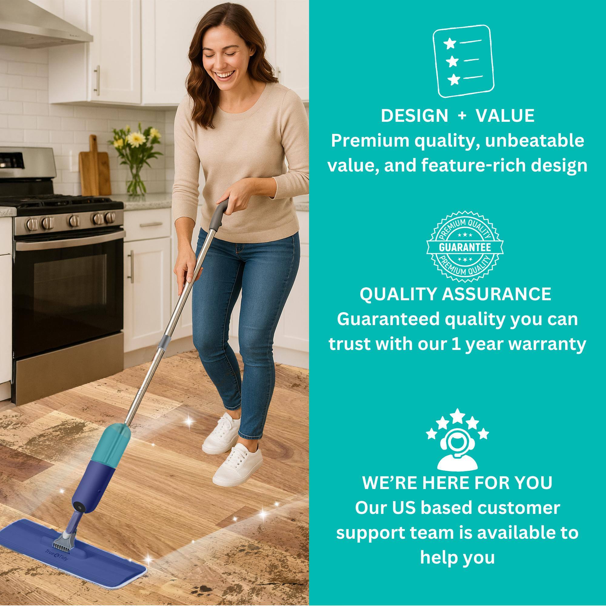 **DESIGN + VALUE**  
Premium quality, unbeatable value, and feature-rich design

**QUALITY ASSURANCE**  
Guaranteed quality you can trust with our 1 year warranty

**WE'RE HERE FOR YOU**  
Our US based customer support team is available to help you