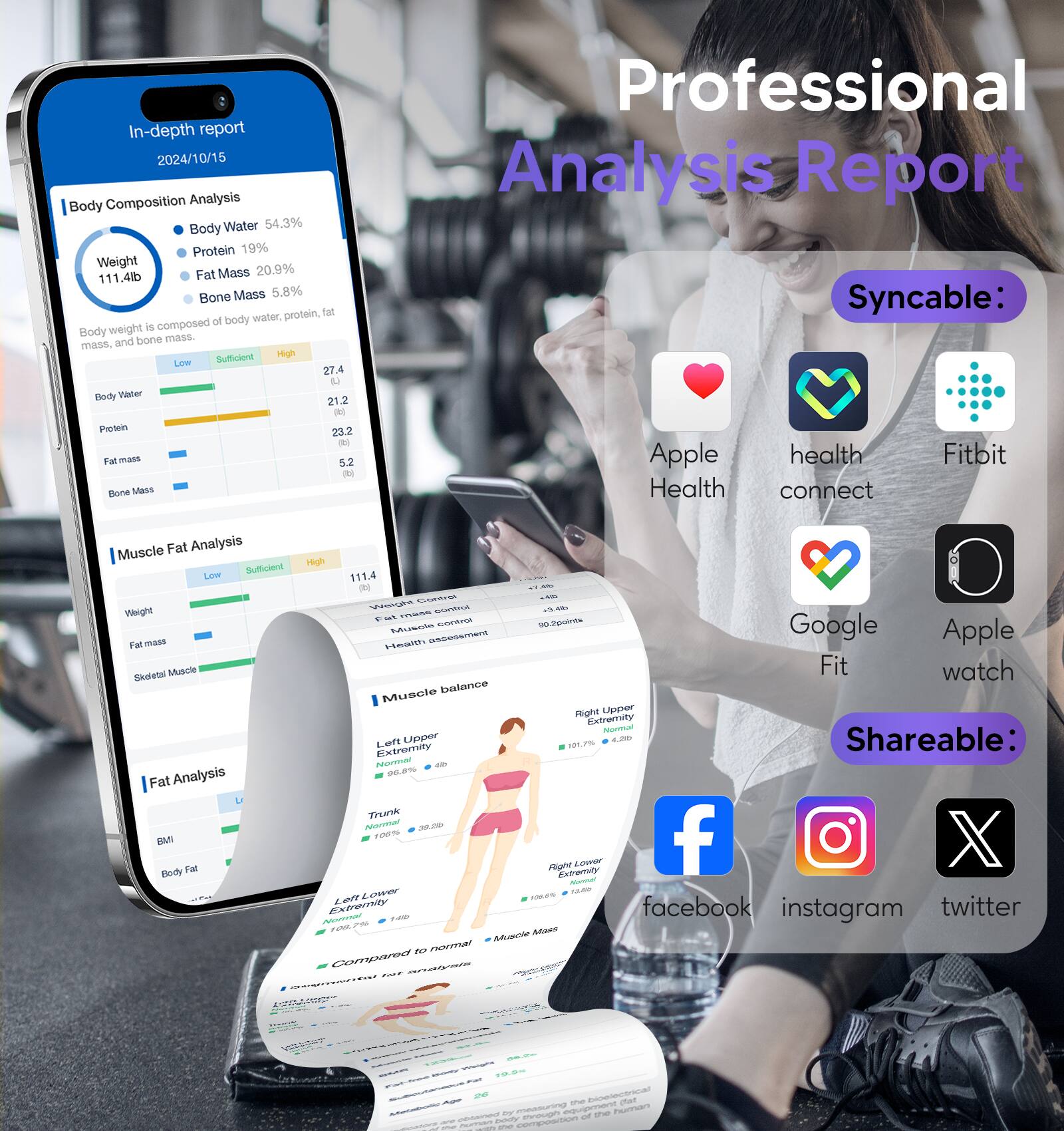 Professional Analysis Report

In-depth report 2024/10/15
Body Composition Analysis
Body Water: 54.3%
Protein: 19%
Weight: 20.9%
Fat Mass: 5.8%
Bone Mass: 5.8%

Suffscient High Low: 27.4 L
Body Water: 21.2 L
Protein: 23.2 L
Fat Mass: 5.2 L
Bone Mass: 5.2 L

Syncable: Apple Health, Fitbit Health Connect
Muscle Fat Analysis: Synchronized

Shareable: Extremity Analysis
Muscle Fat Thickness: 0.2%

Right Extremity: 0.2%
Left Extremity: 0.2%

Body Composition: Compared

Facebook: Instagram: Twitter: