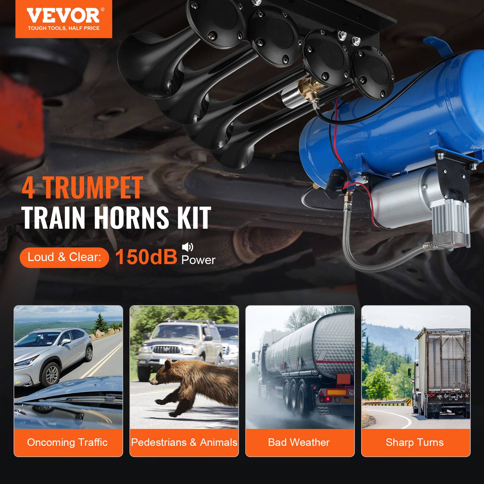 VEVOR TOUGH TOOLS, HALF PRICE

4 TRUMPET TRAIN HORNS KIT

Loud & Clear: 150dB Power

Oncoming Traffic
Pedestrians & Animals
Bad Weather
Sharp Turns