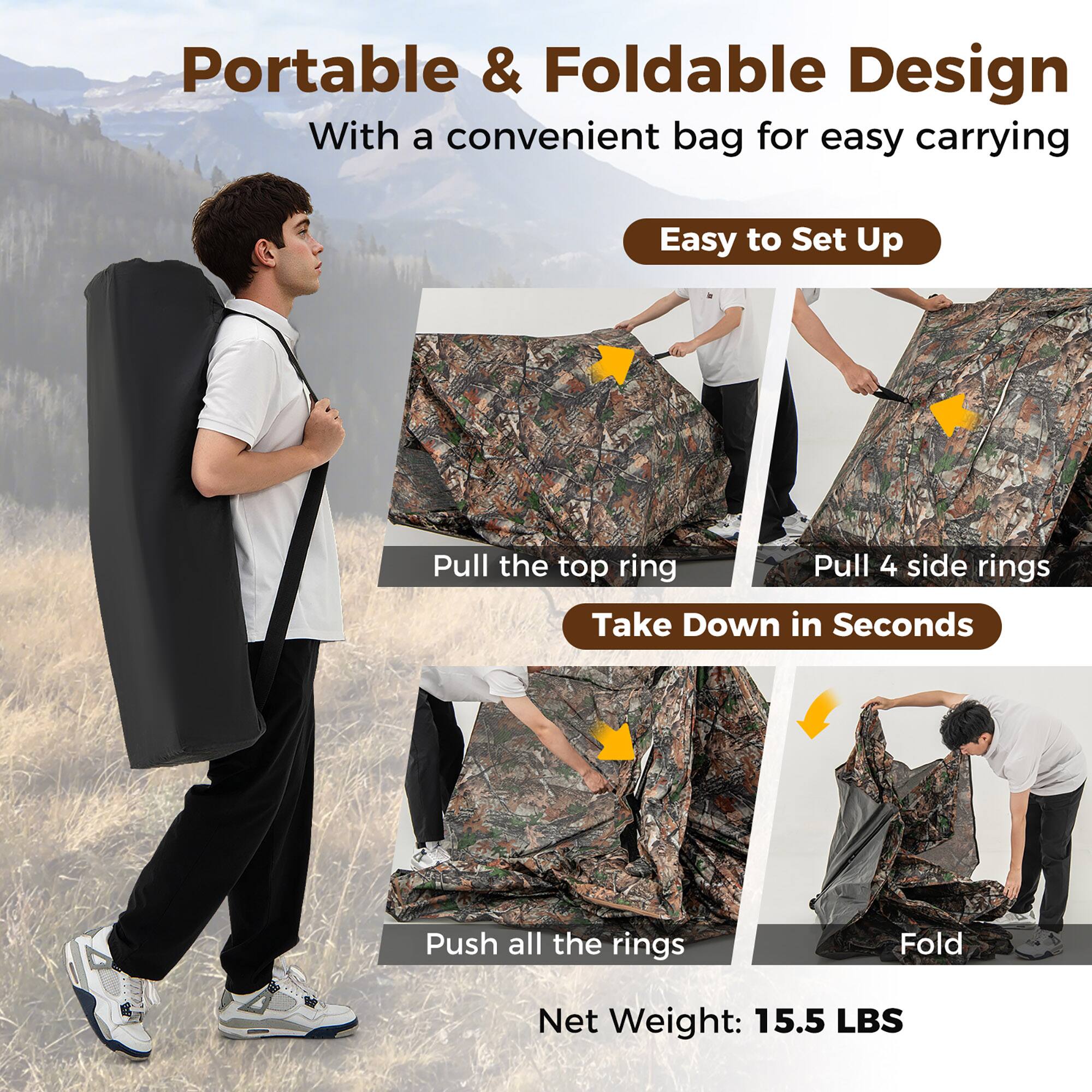 Portable & Foldable Design  
With a convenient bag for easy carrying  

Easy to Set Up  
- Pull the top ring  
- Pull 4 side rings  

Take Down in Seconds  
- Push all the rings  
- Fold  

Net Weight: 15.5 LBS