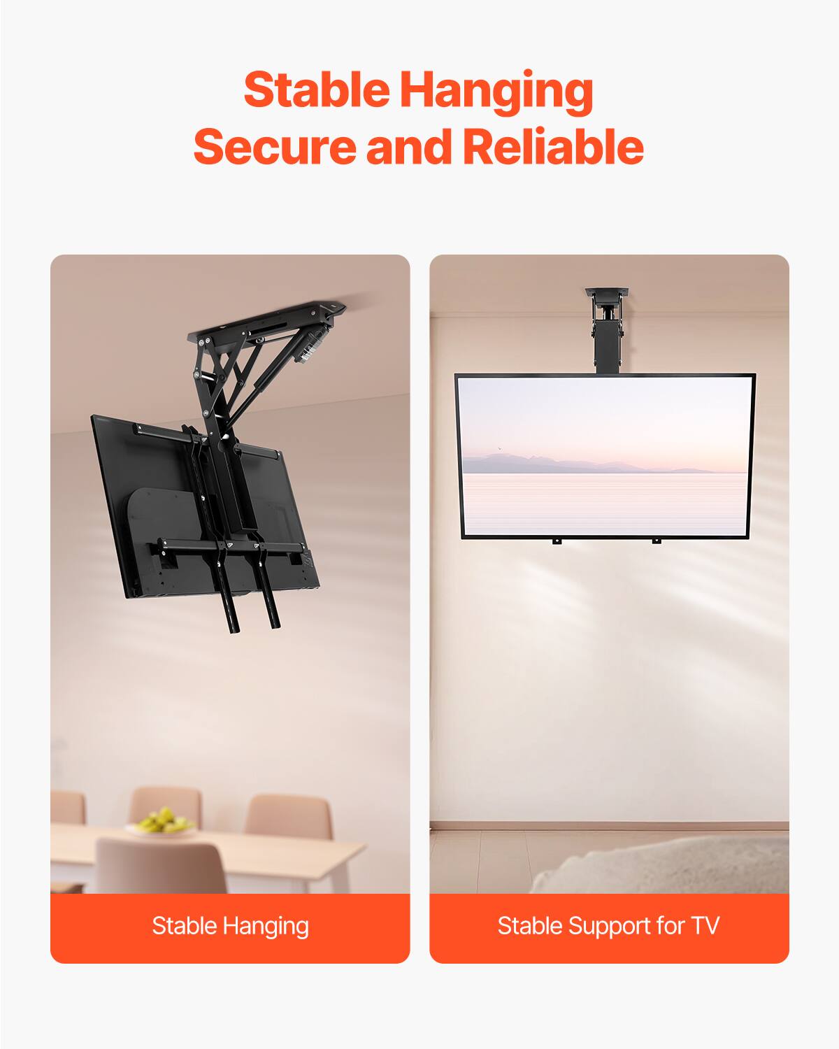 Stable Hanging  
Secure and Reliable  

Stable Hanging  

Stable Support for TV